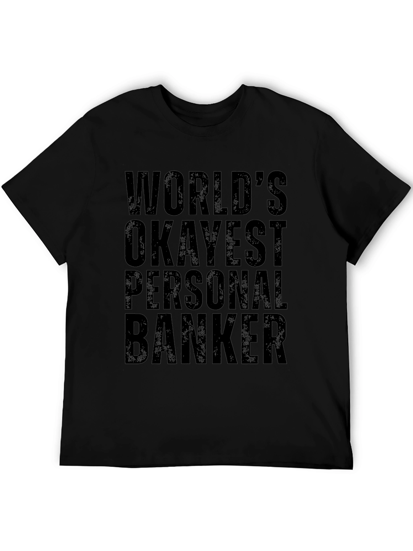 Worlds Okayest Personal Banker T-Shirt