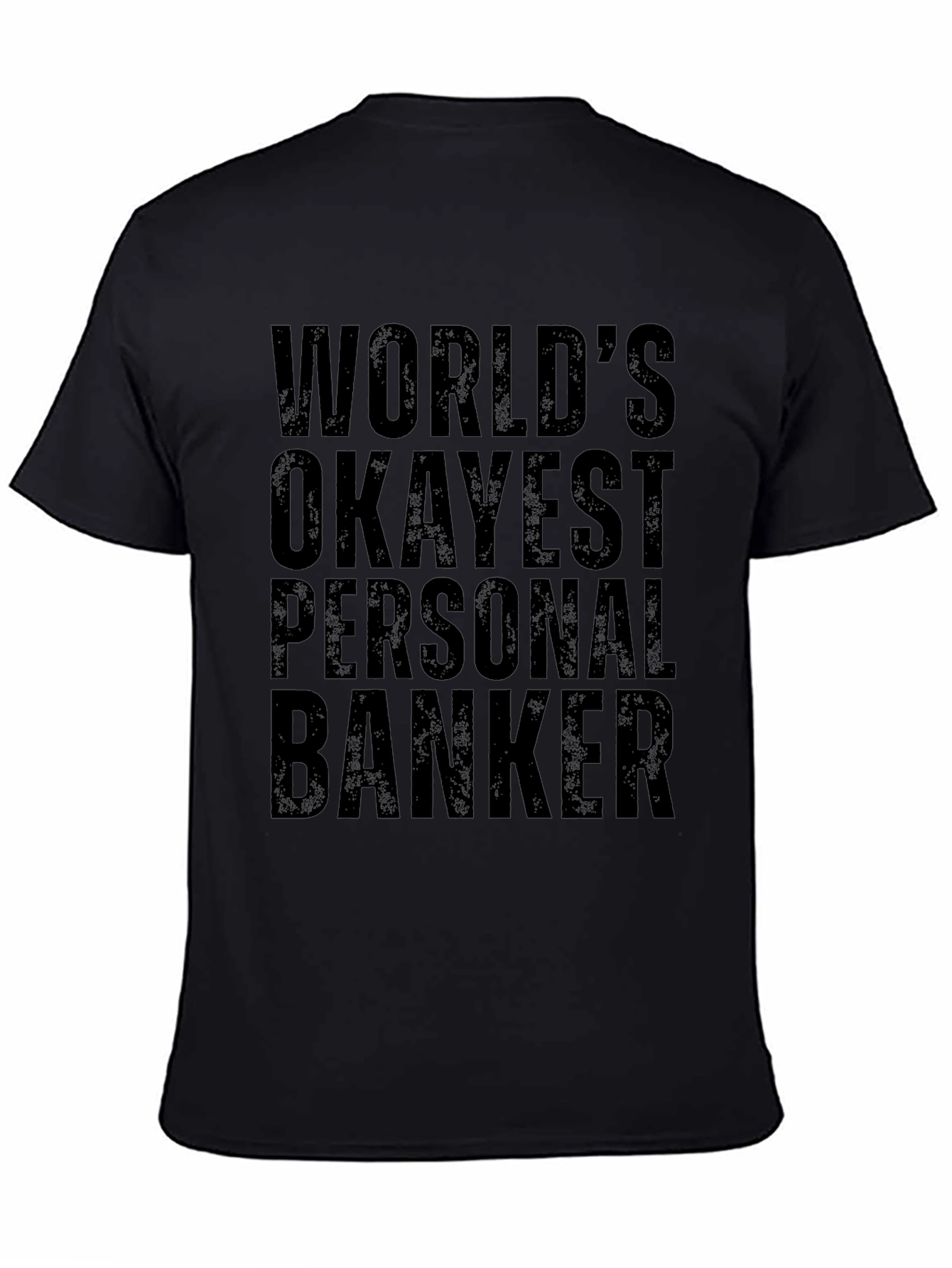 Worlds Okayest Personal Banker T-Shirt