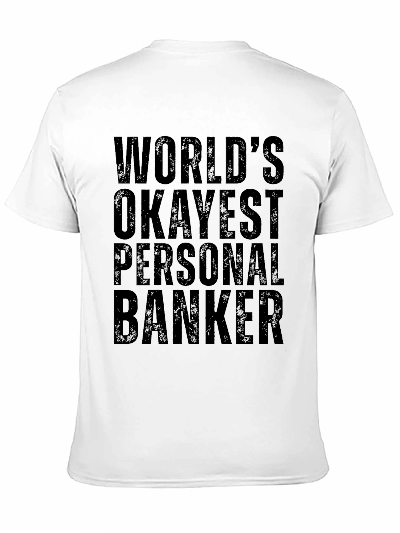 Worlds Okayest Personal Banker T-Shirt
