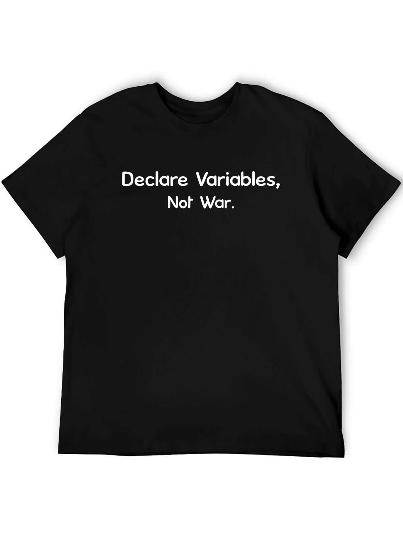 Declare Variables Not War T-Shirt - Black