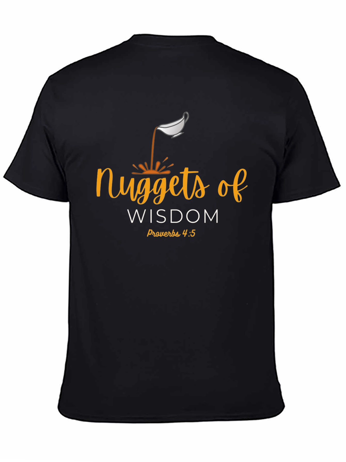 Nuggets of Wisdom Christian T-Shirt - Proverbs 4:5
