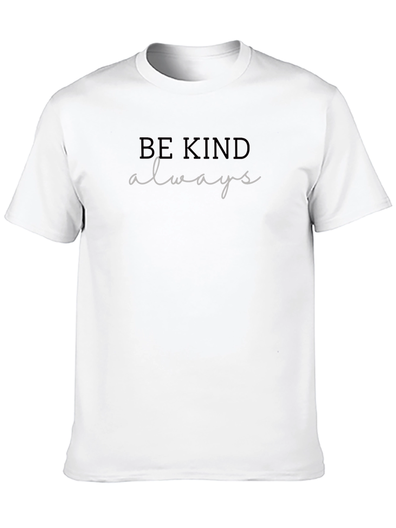 Be Kind Always T-Shirt - Stylish Comfort