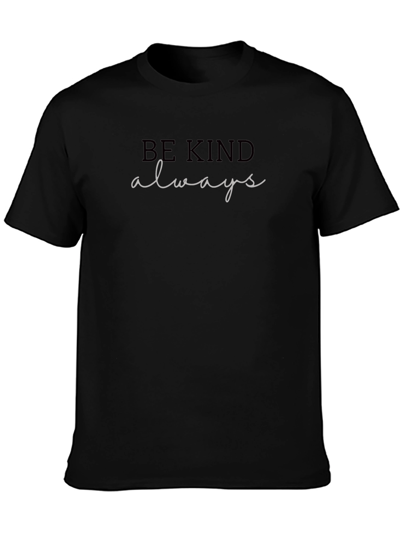 Be Kind Always T-Shirt - Stylish Comfort