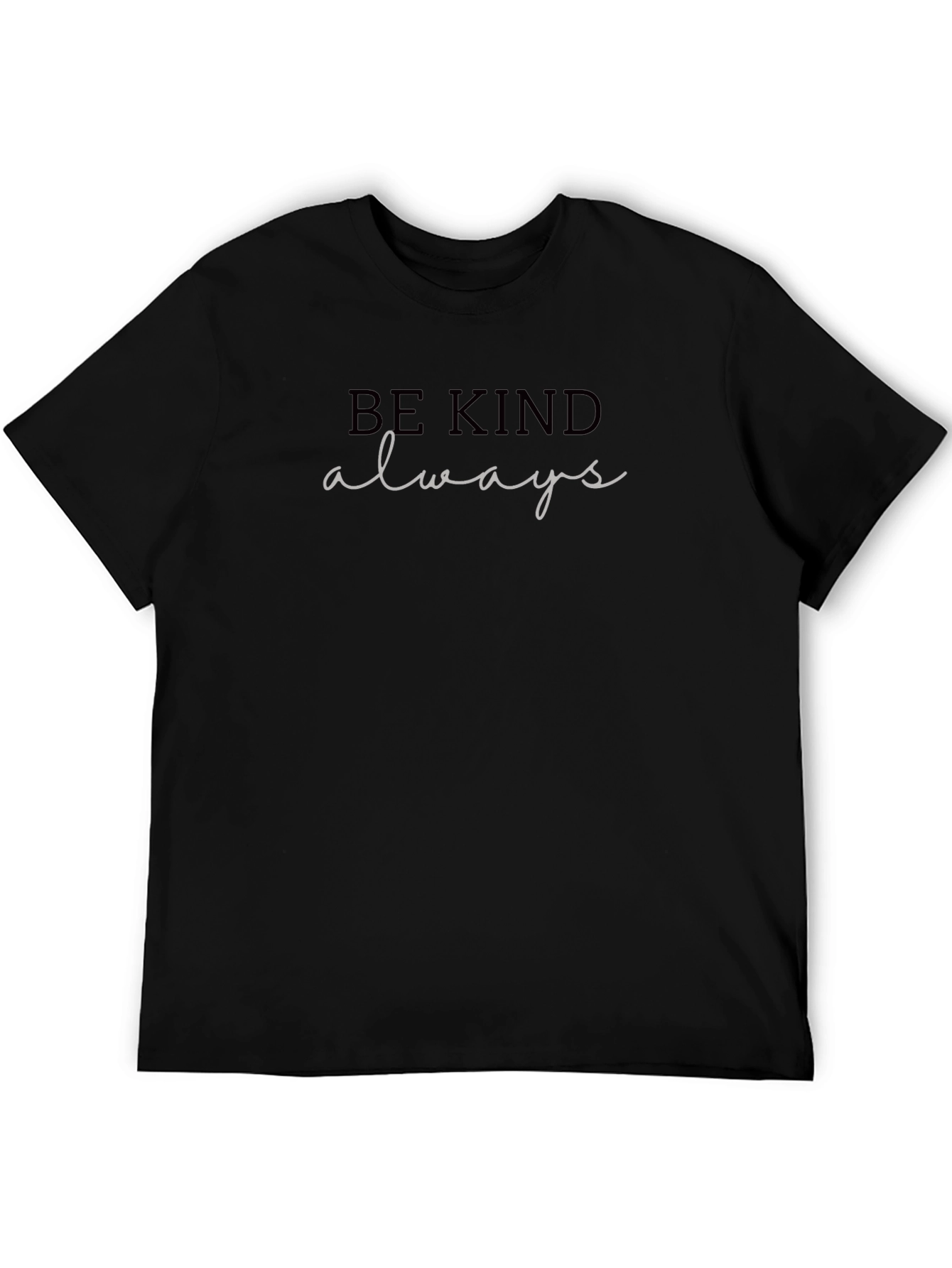 Be Kind Always T-Shirt - Stylish Comfort