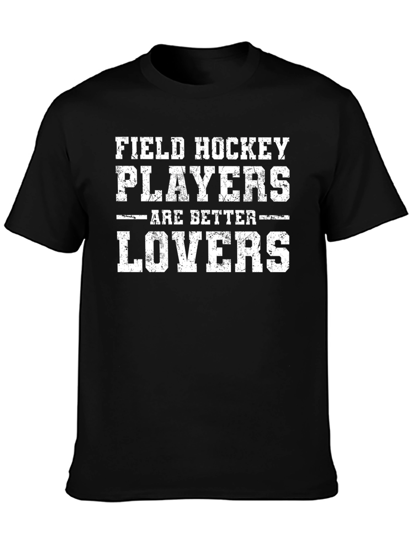 Field Hockey Players Are Better Lovers Black T-Shirt
