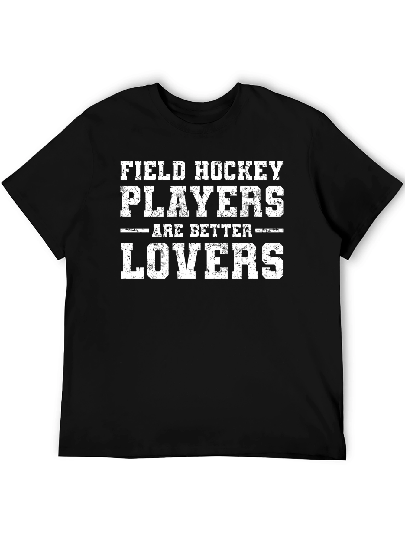 Field Hockey Players Are Better Lovers Black T-Shirt