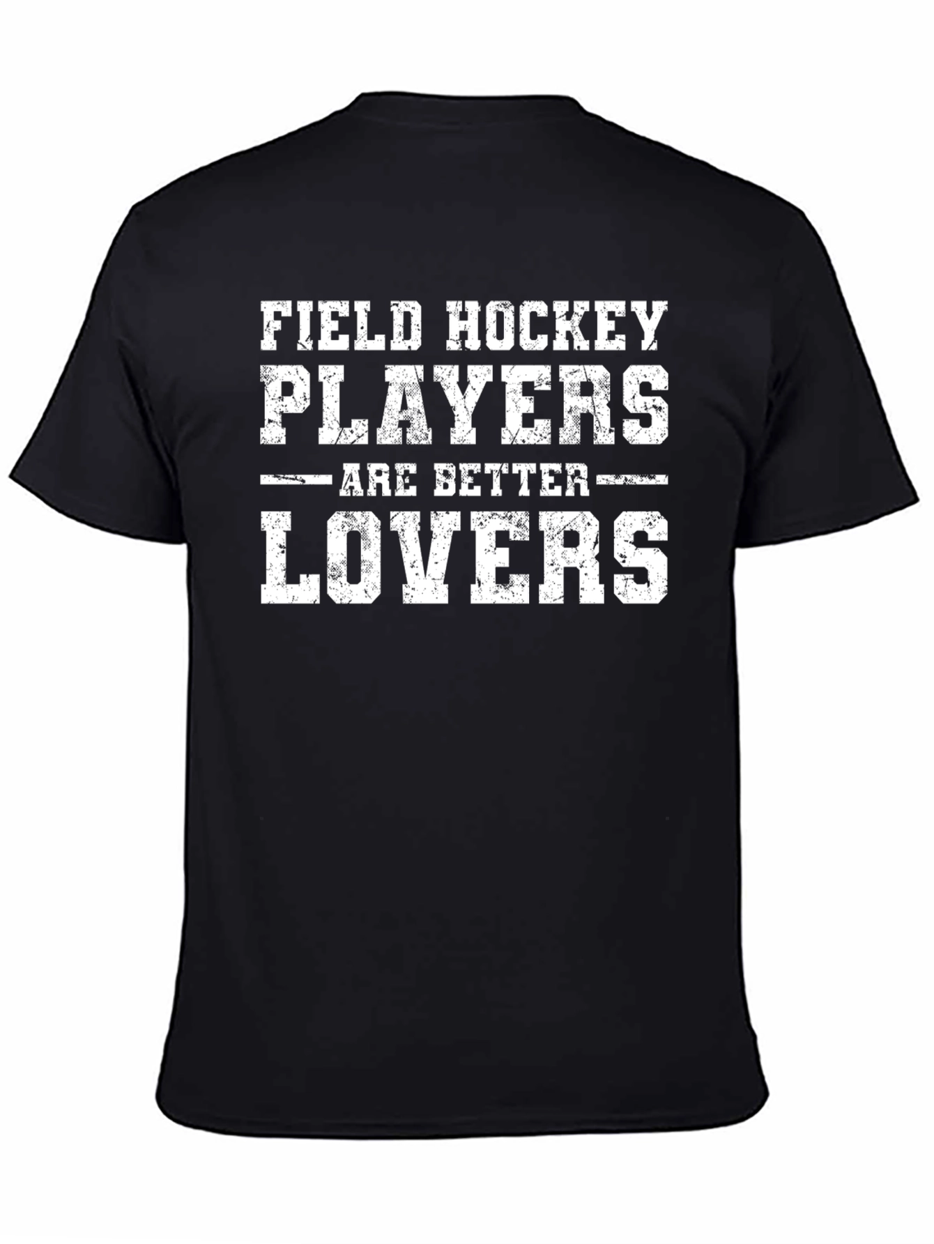 Field Hockey Players Are Better Lovers Black T-Shirt