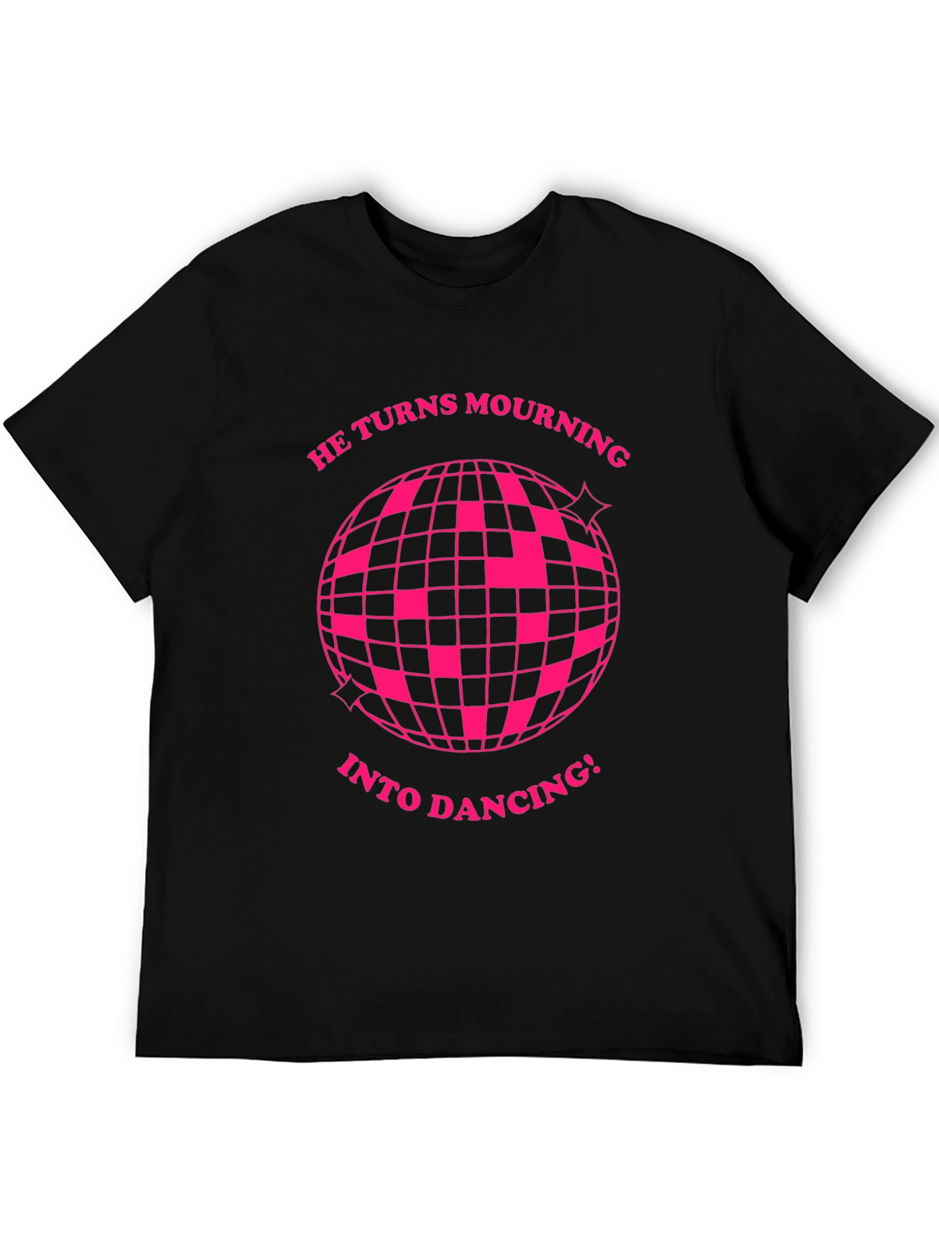 He Turns Mourning Into Dancing! T-Shirt