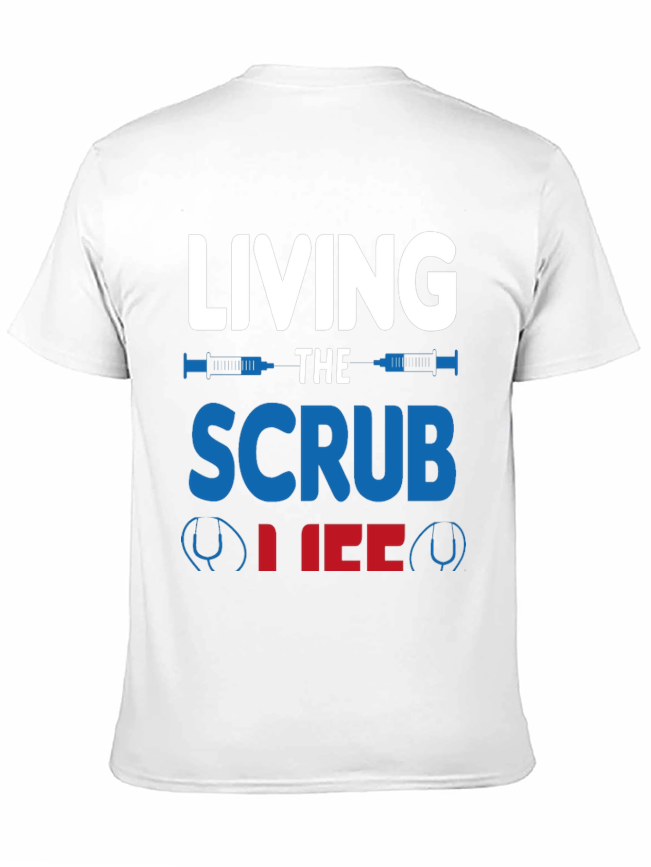 Living the Scrub Life T-Shirt - Medical Profession Apparel