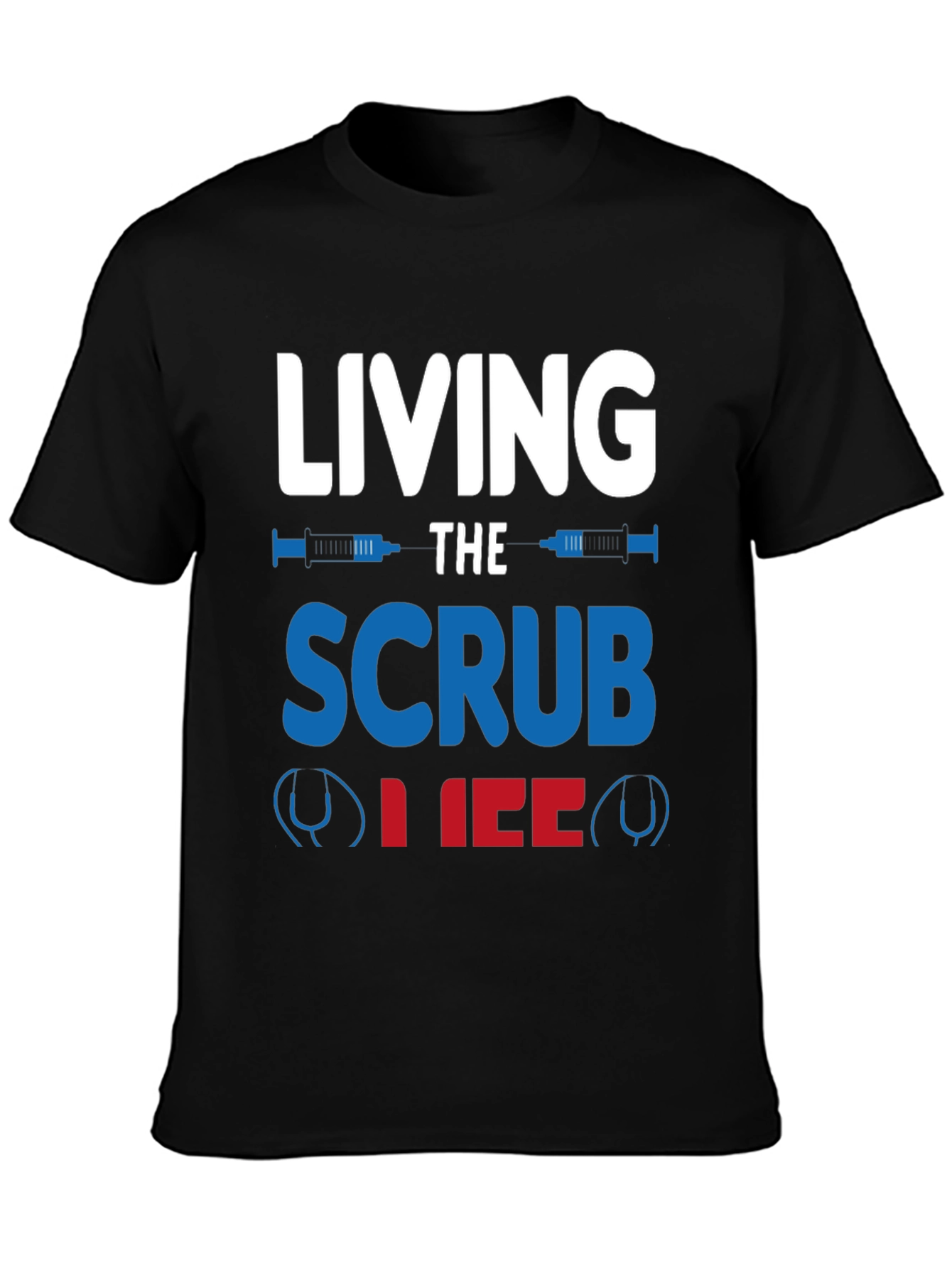 Living the Scrub Life T-Shirt - Medical Profession Apparel