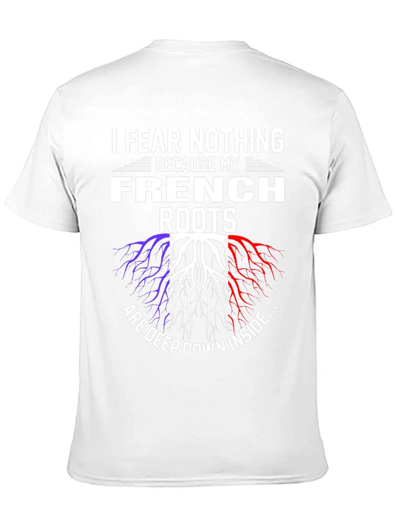 French Roots T-Shirt - I Fear Nothing