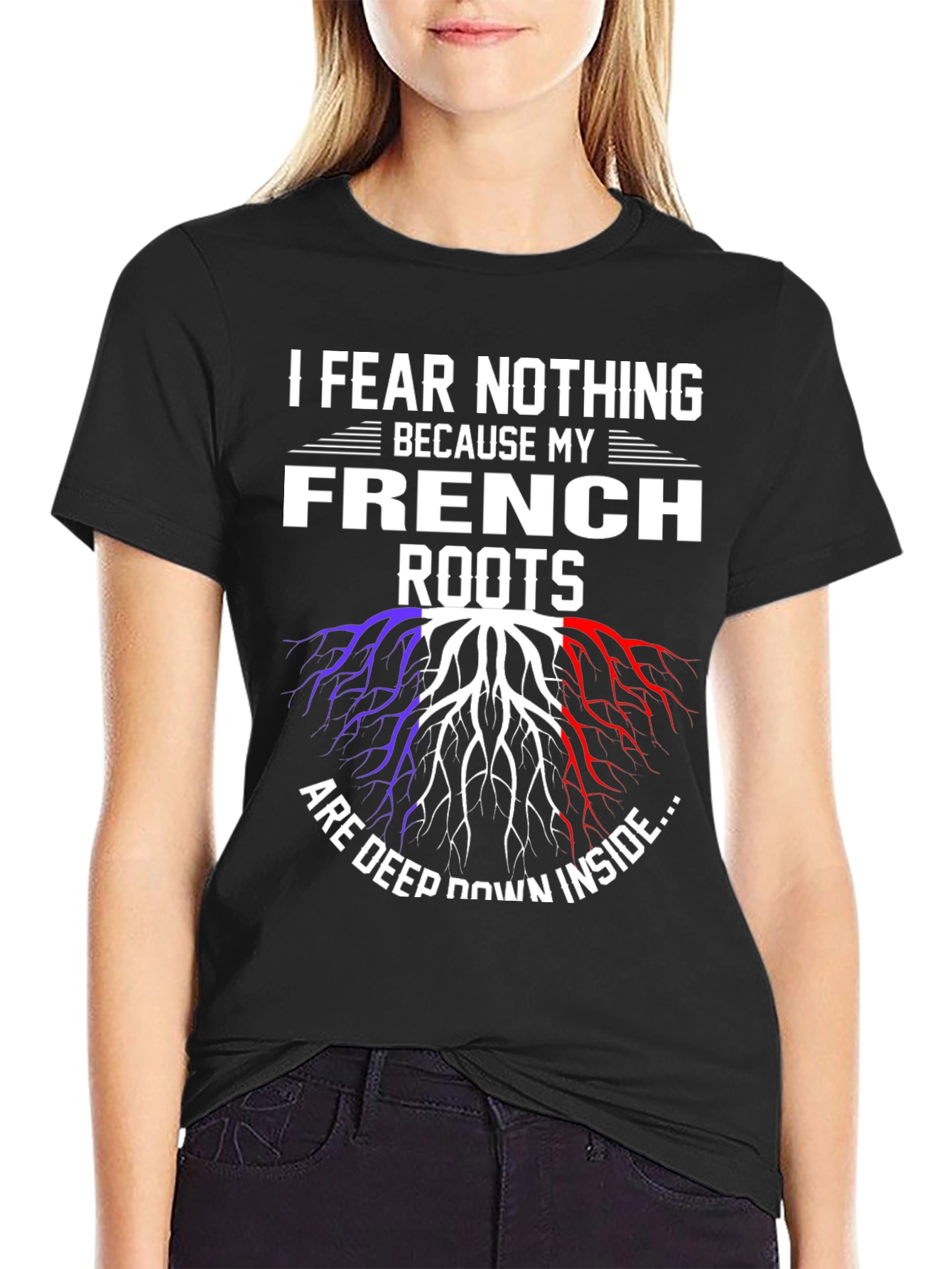 French Roots T-Shirt - I Fear Nothing