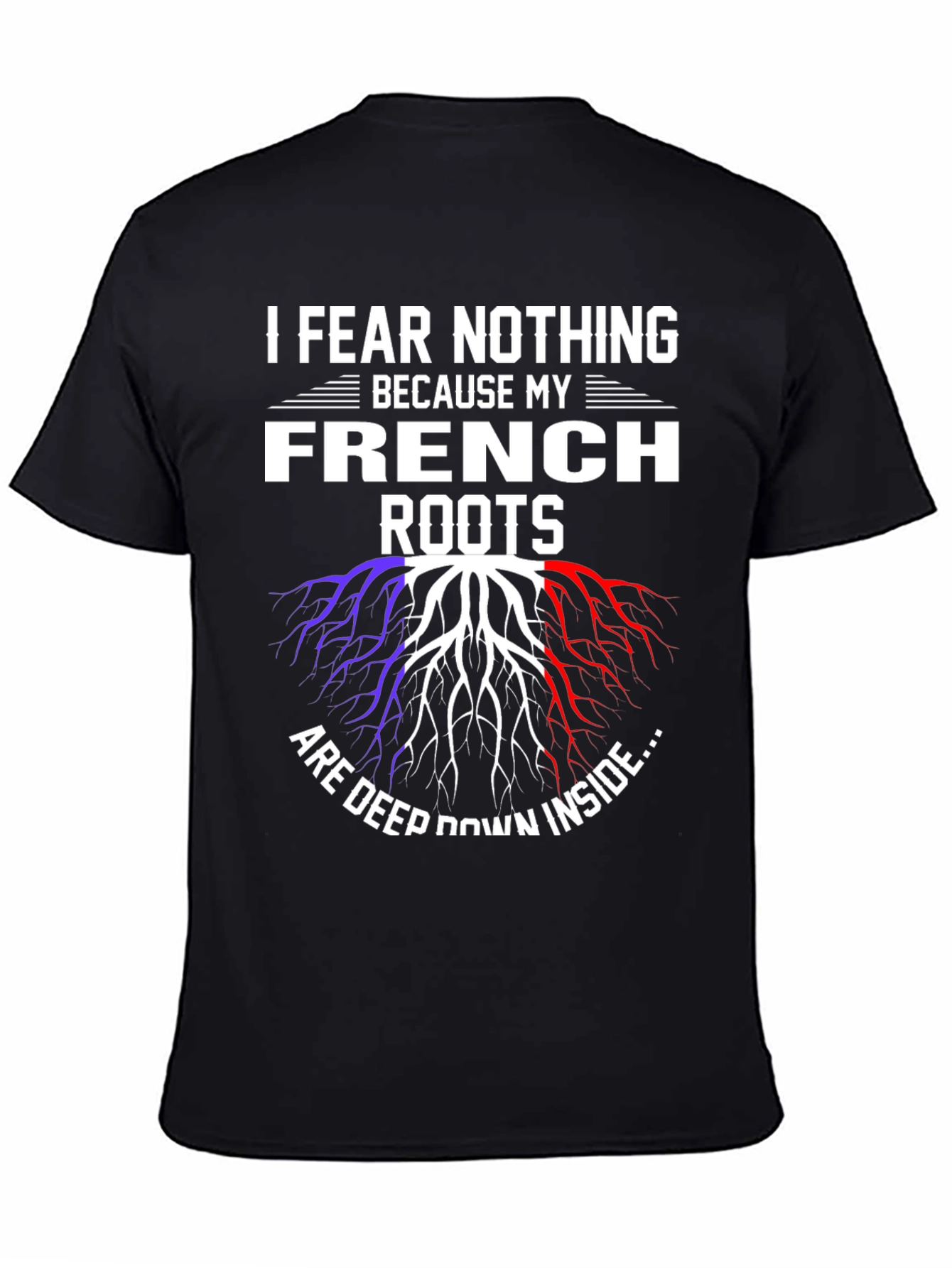 French Roots T-Shirt - I Fear Nothing
