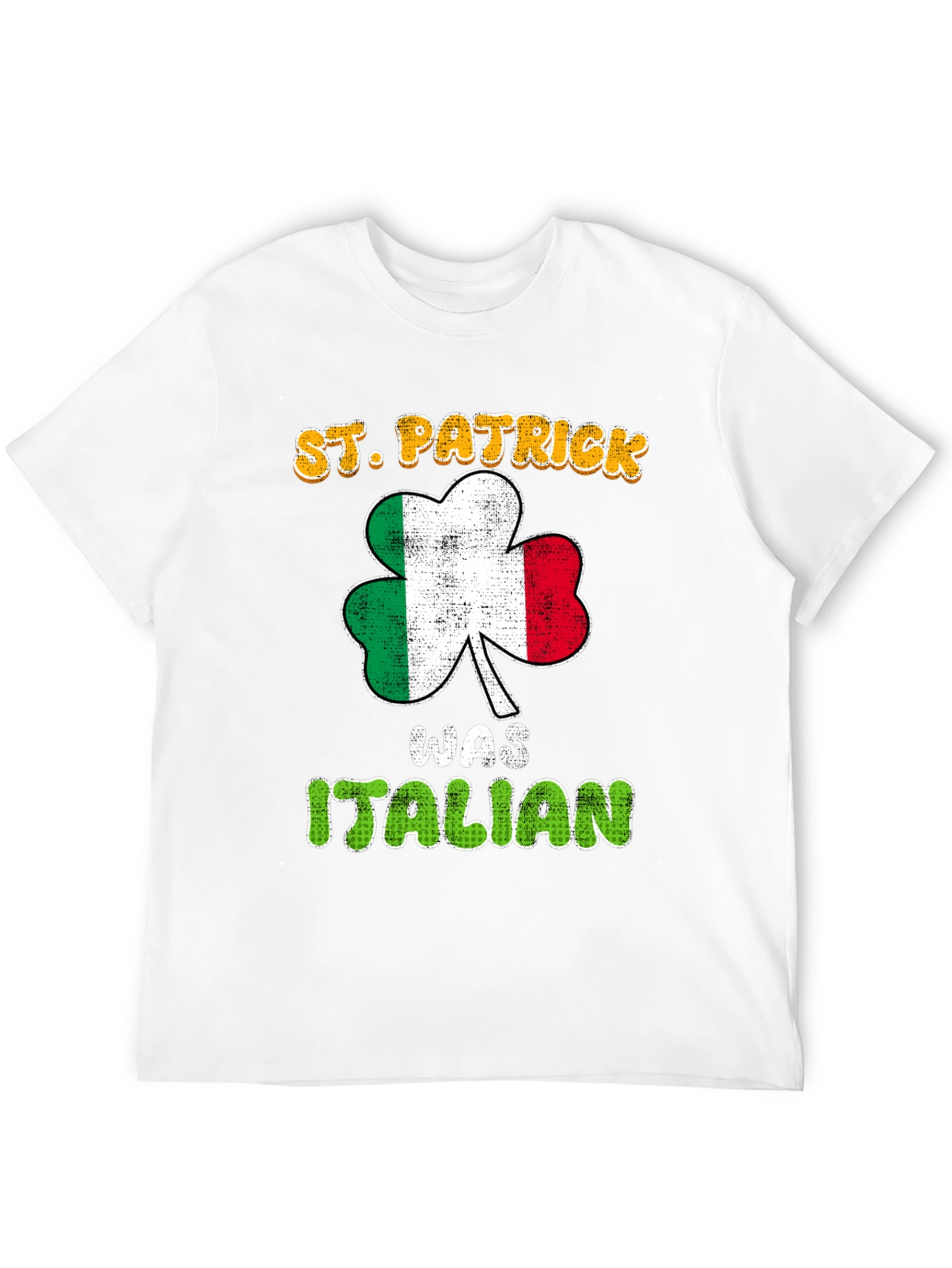 St. Patrick Was Italian T-Shirt - Italian Pride