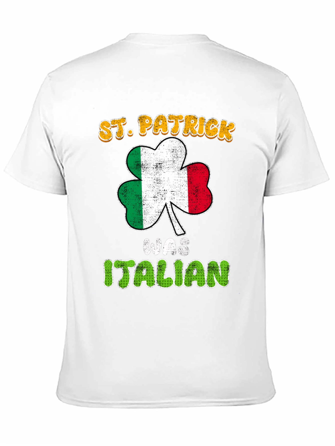 St. Patrick Was Italian T-Shirt - Italian Pride