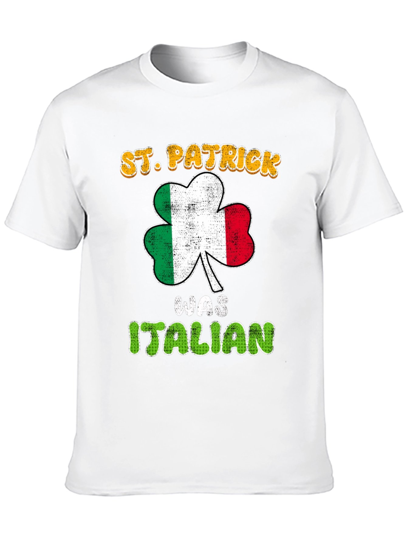 St. Patrick Was Italian T-Shirt - Italian Pride