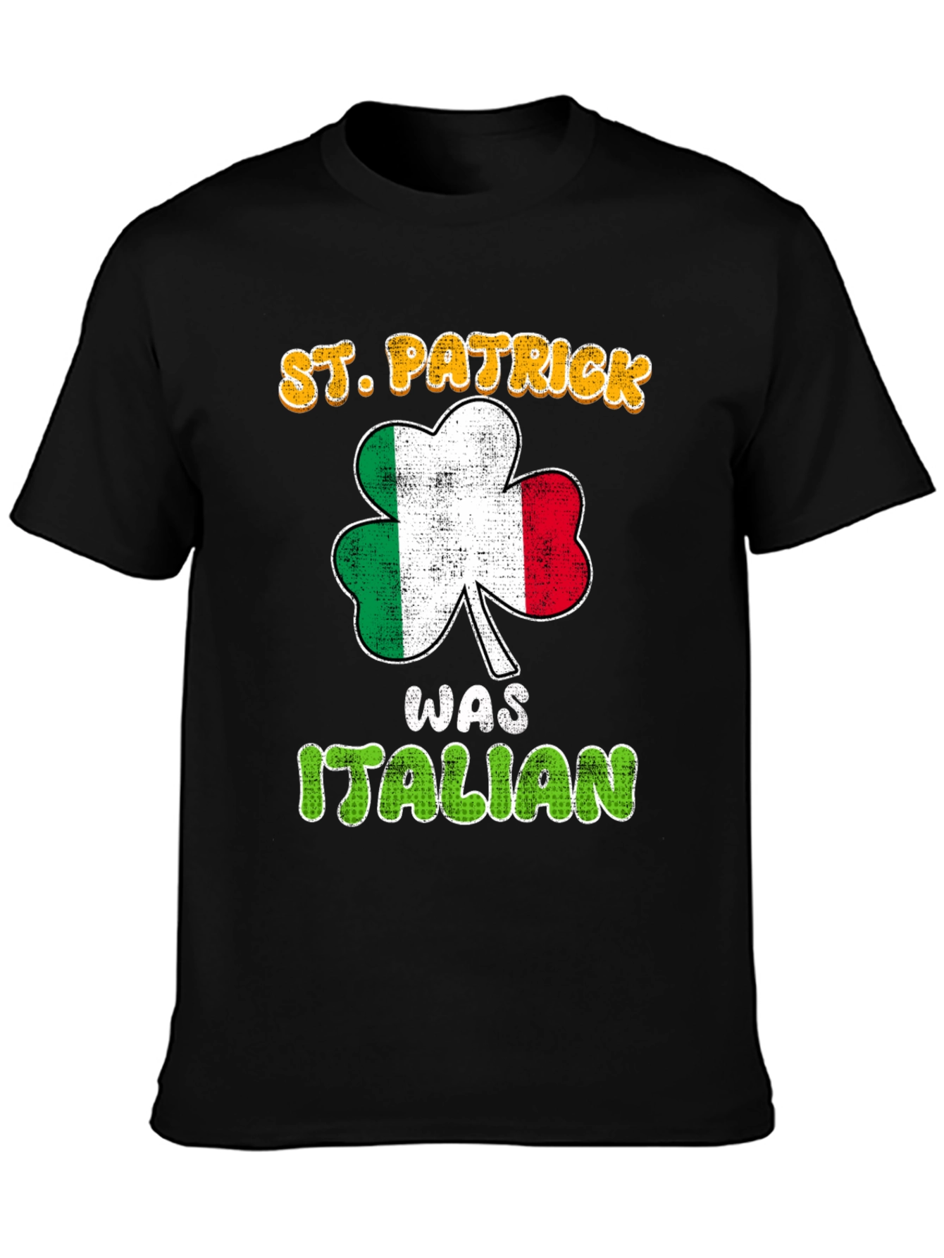 St. Patrick Was Italian T-Shirt - Italian Pride