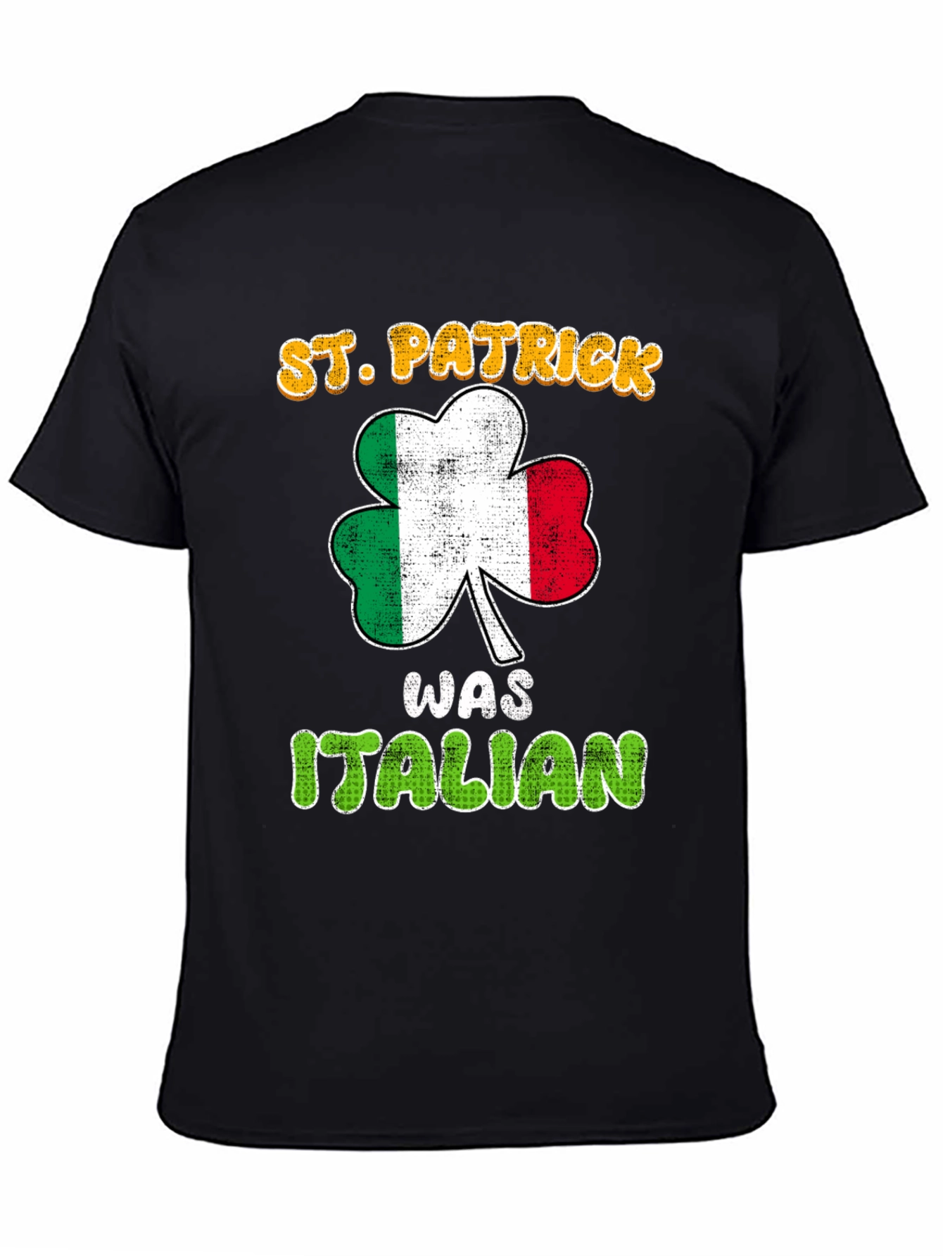 St. Patrick Was Italian T-Shirt - Italian Pride