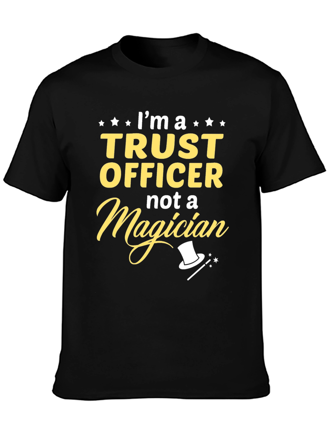 Trust Officer Not a Magician T-Shirt