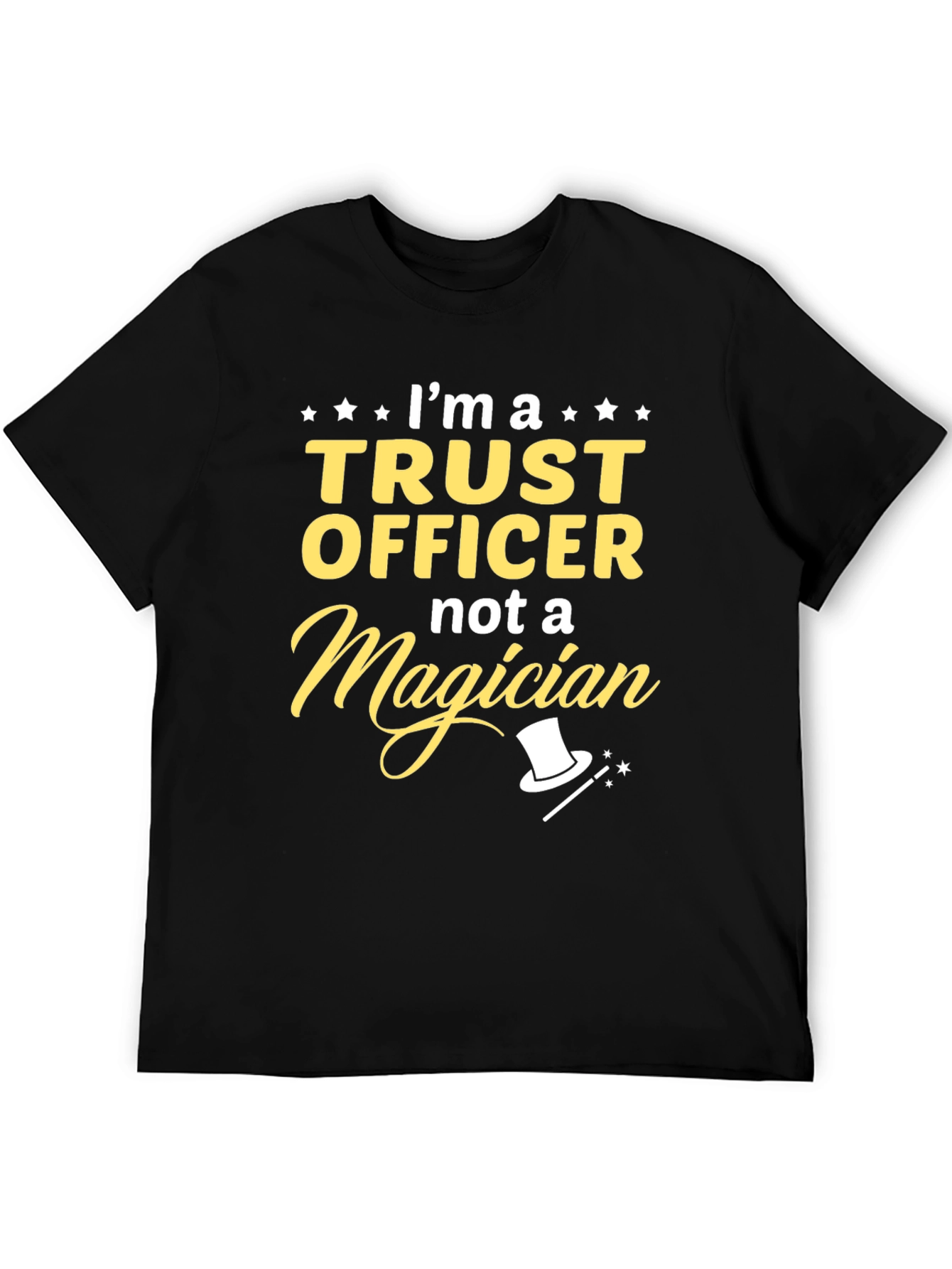 Trust Officer Not a Magician T-Shirt