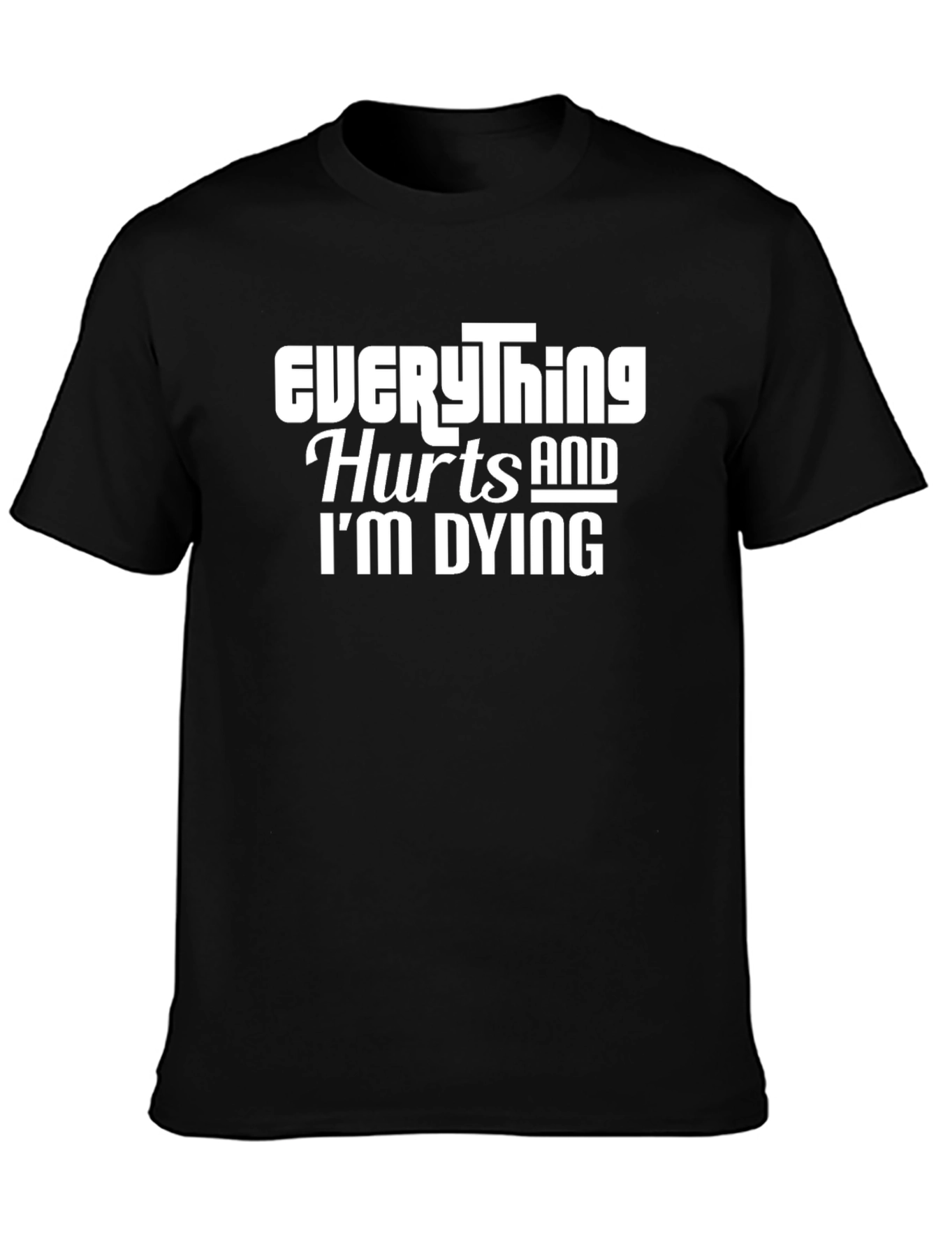 Everything Hurts and Im Dying Graphic Tee