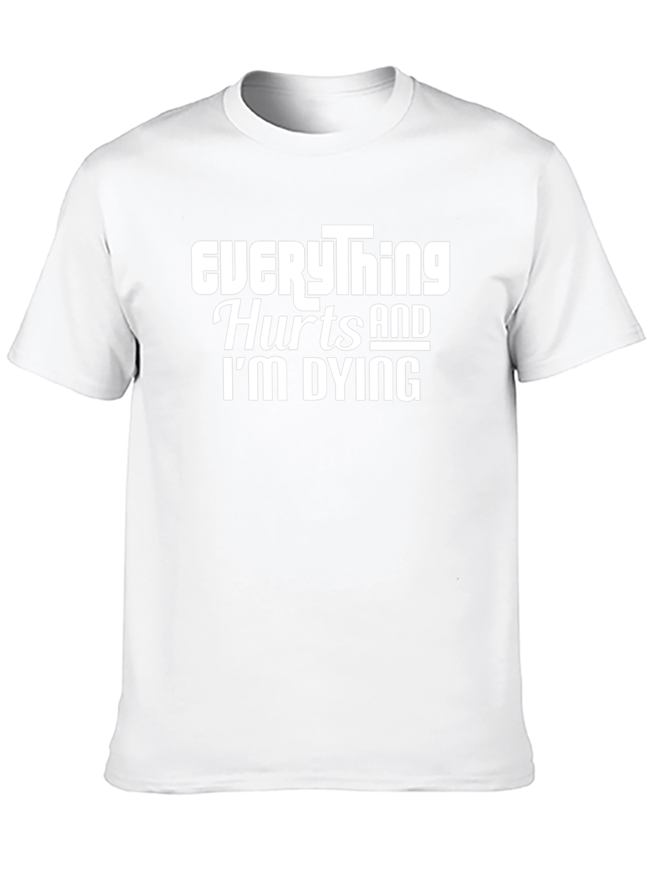 Everything Hurts and Im Dying Graphic Tee