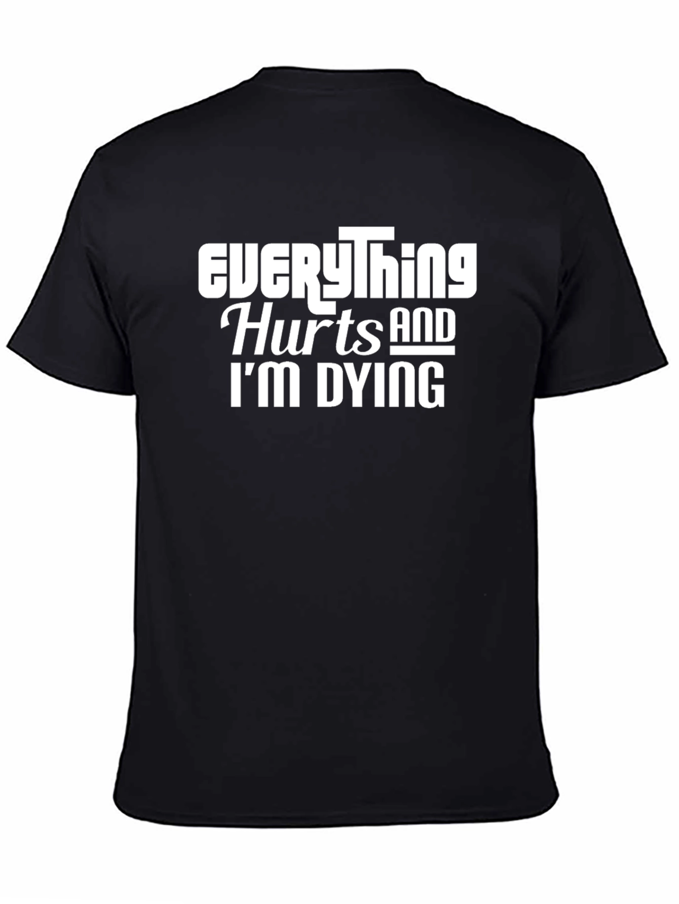 Everything Hurts and Im Dying Graphic Tee