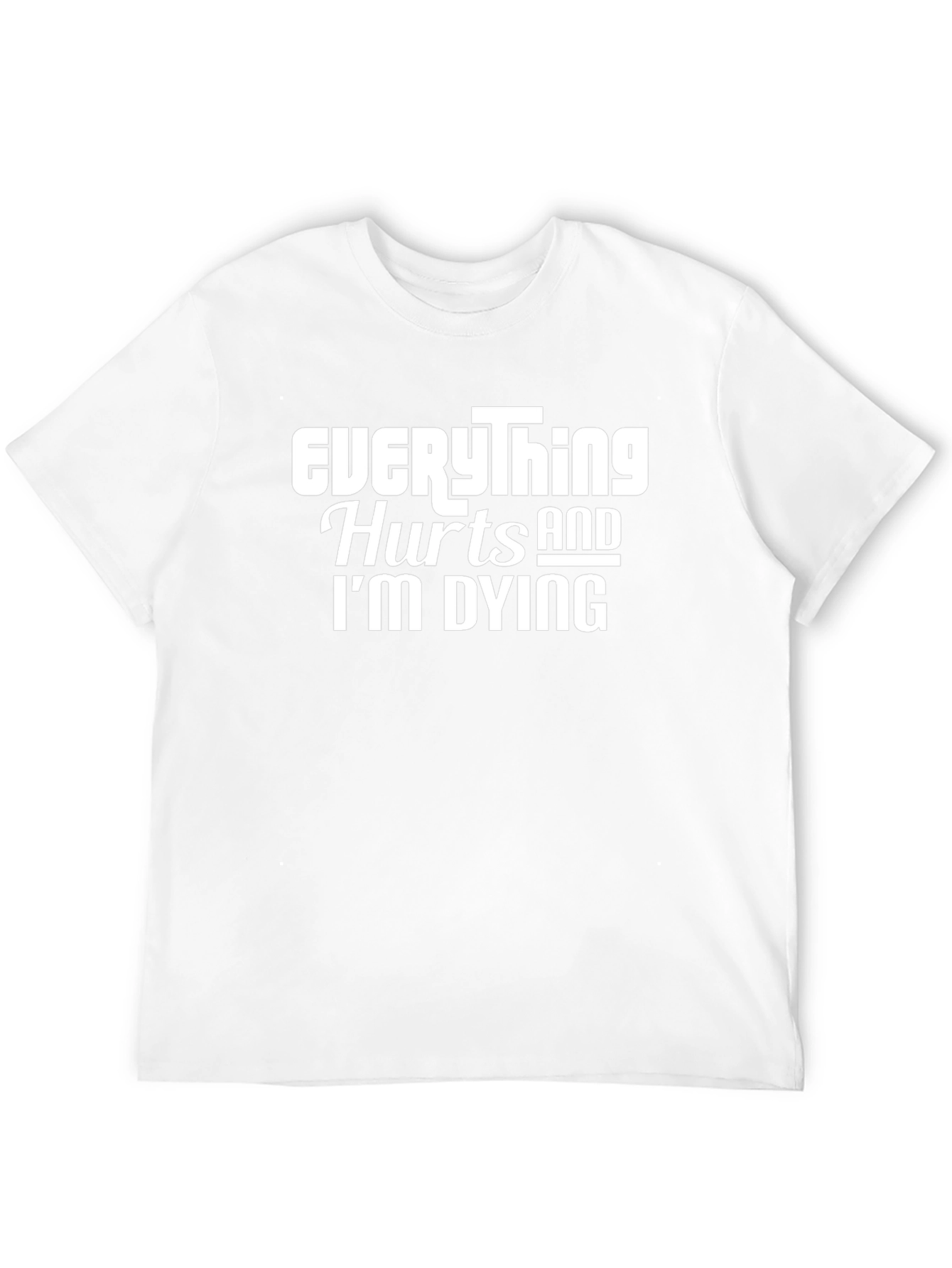 Everything Hurts and Im Dying Graphic Tee