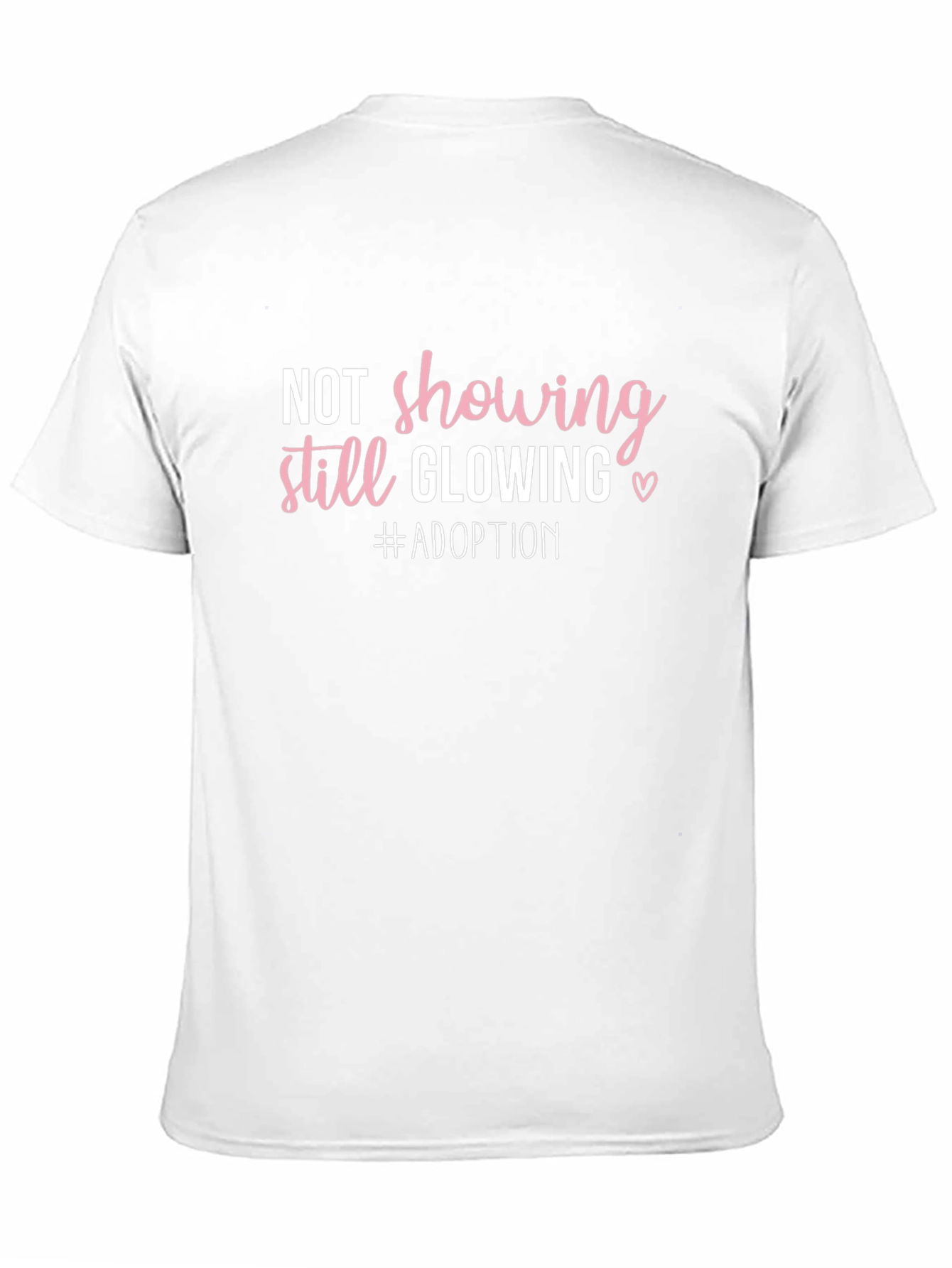 Adoption T-Shirt Not Showing Still Glowing
