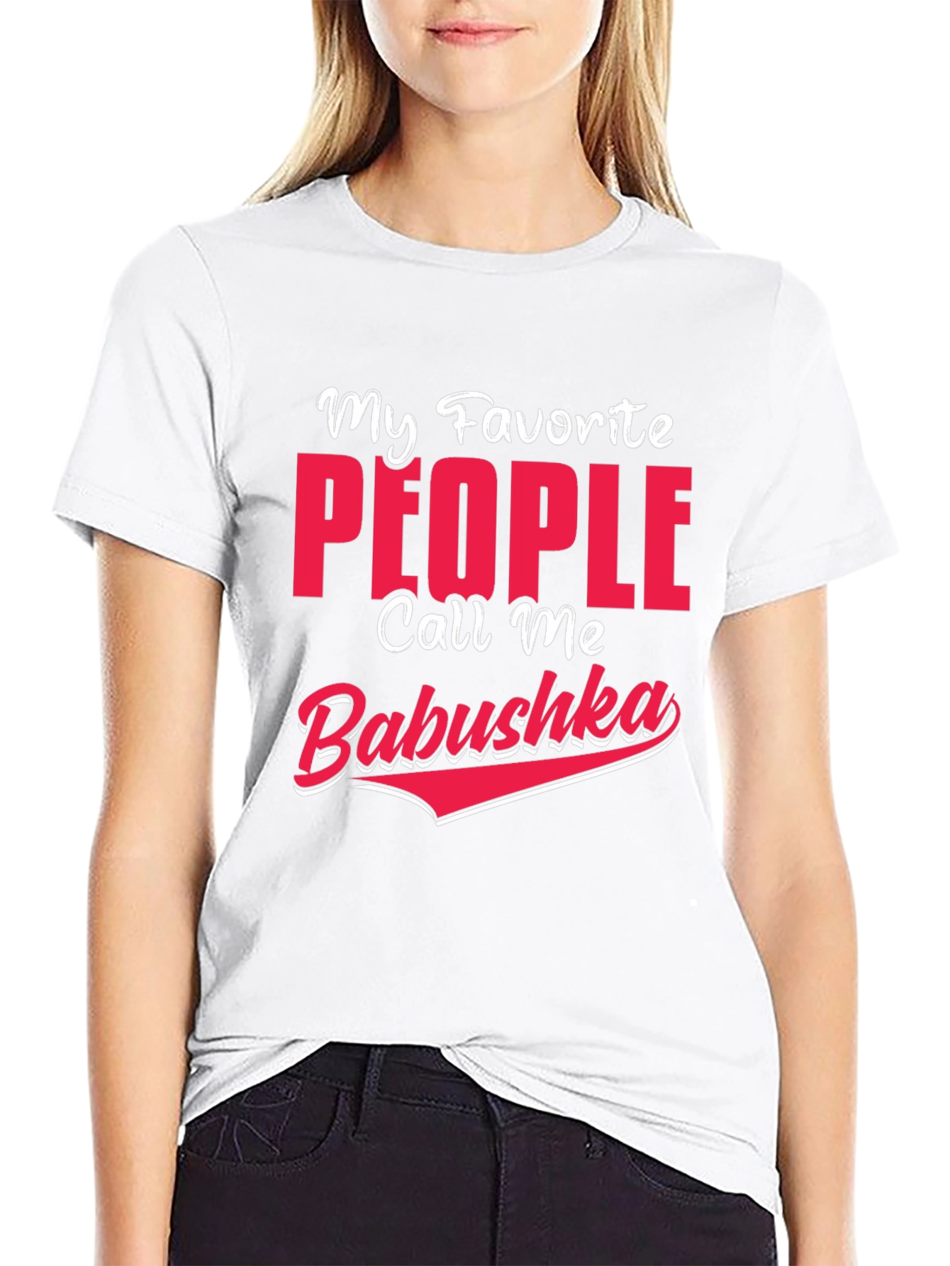 My Favorite People Call Me Babushka T-Shirt