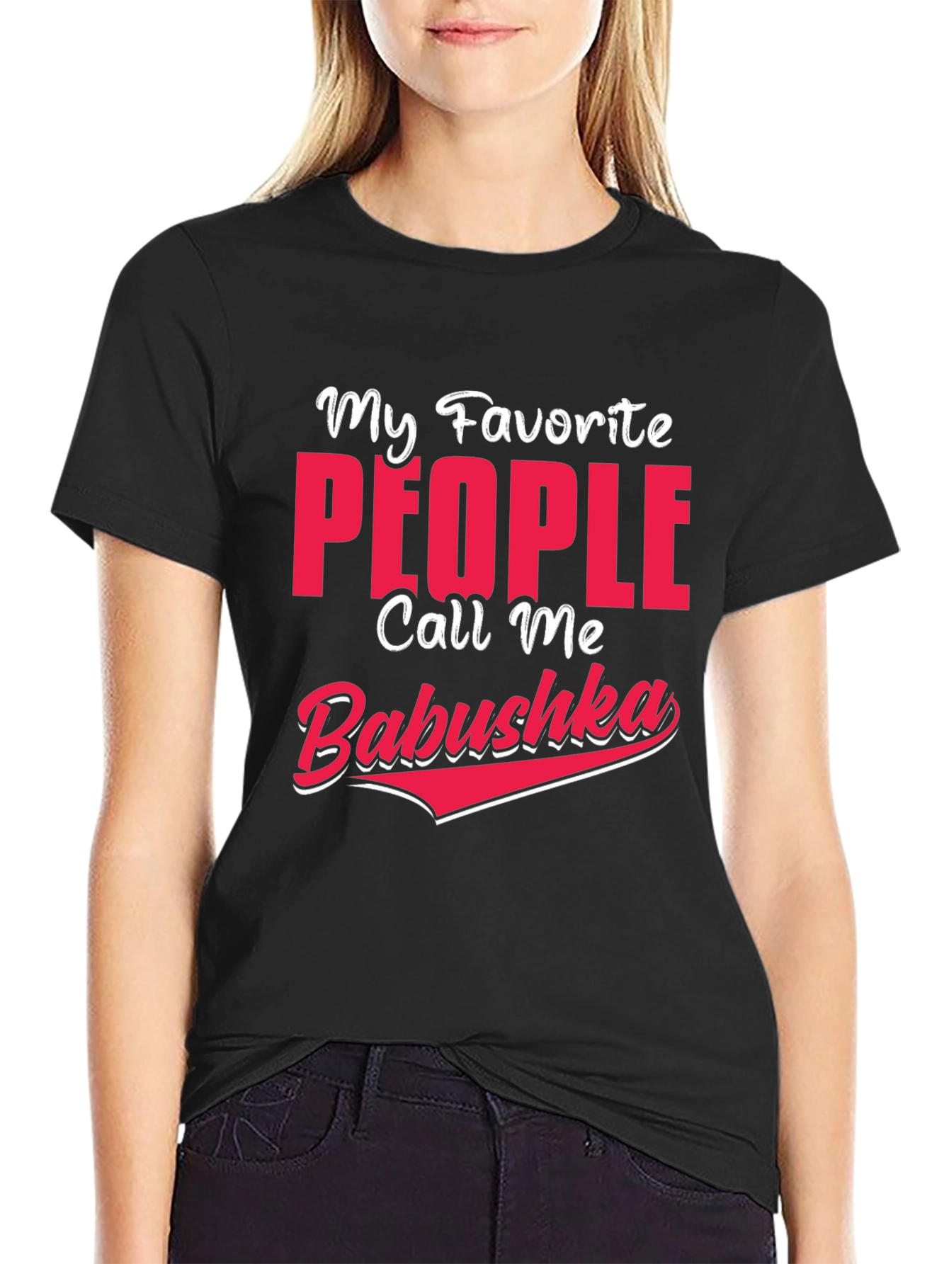 My Favorite People Call Me Babushka T-Shirt