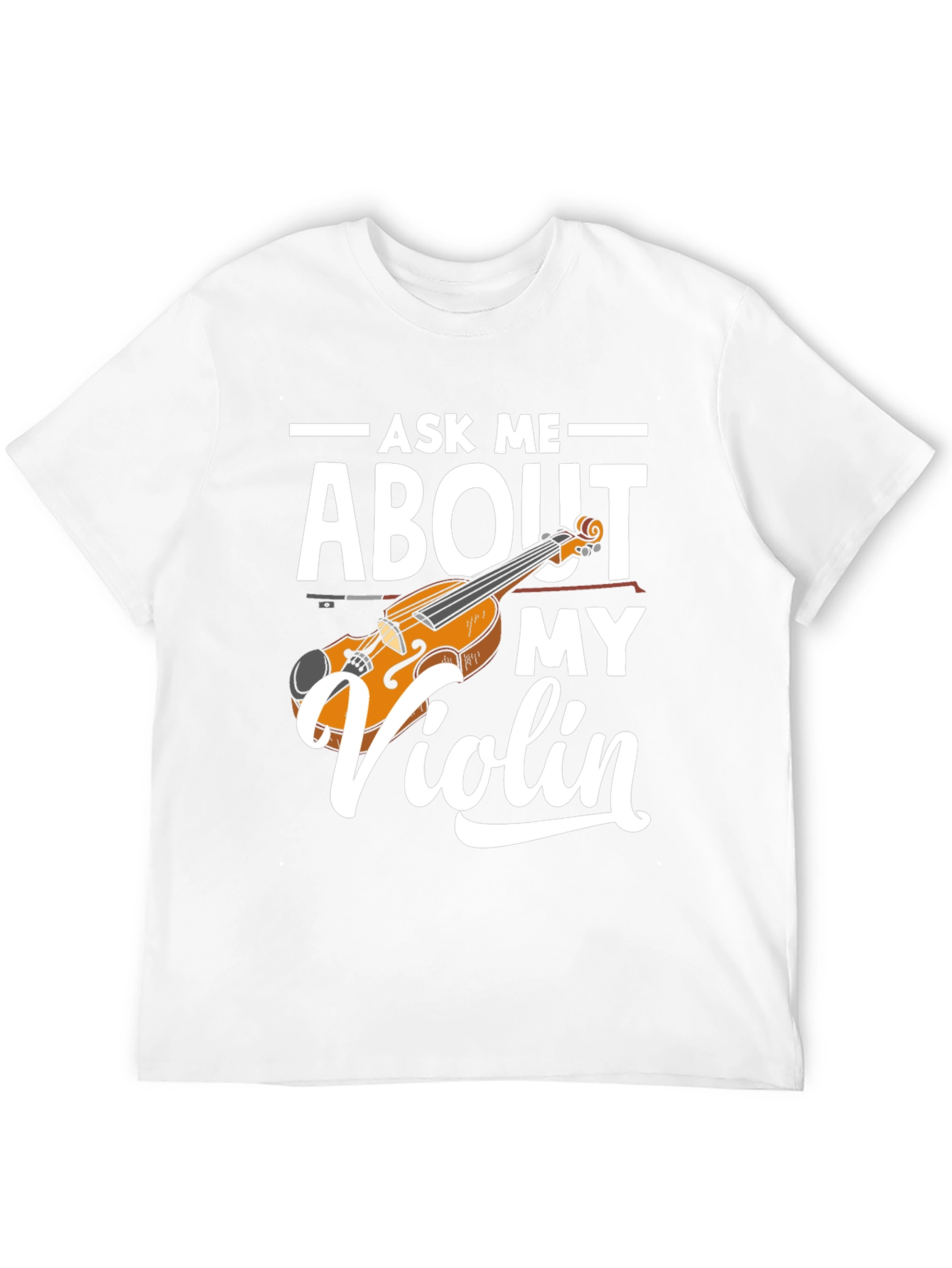Ask Me About My Violin Graphic Tee
