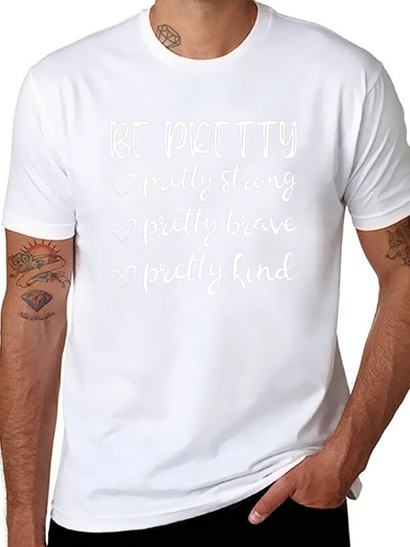 Be Pretty T-Shirt - Strong Brave Kind Womens Tee