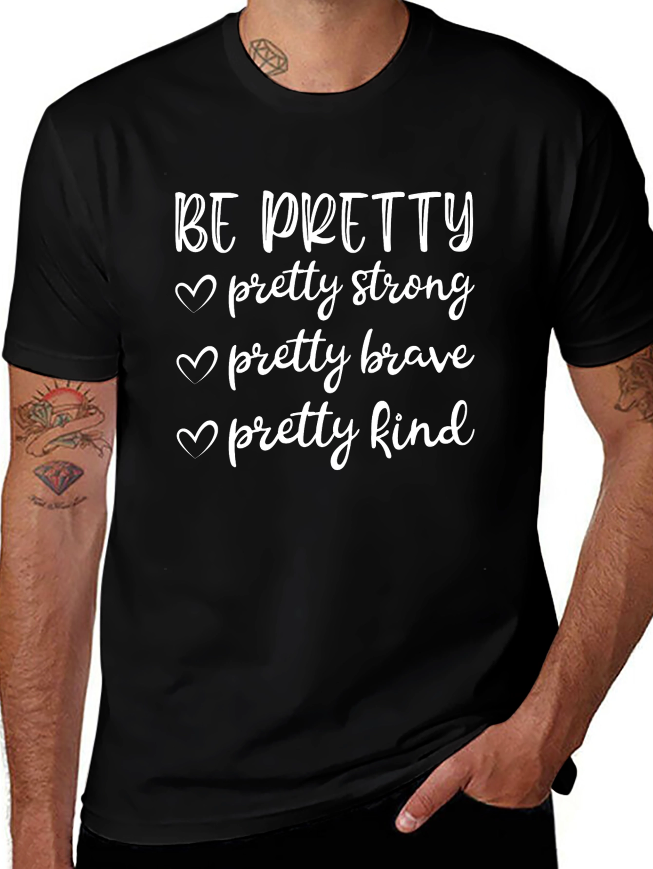 Be Pretty T-Shirt - Strong Brave Kind Womens Tee