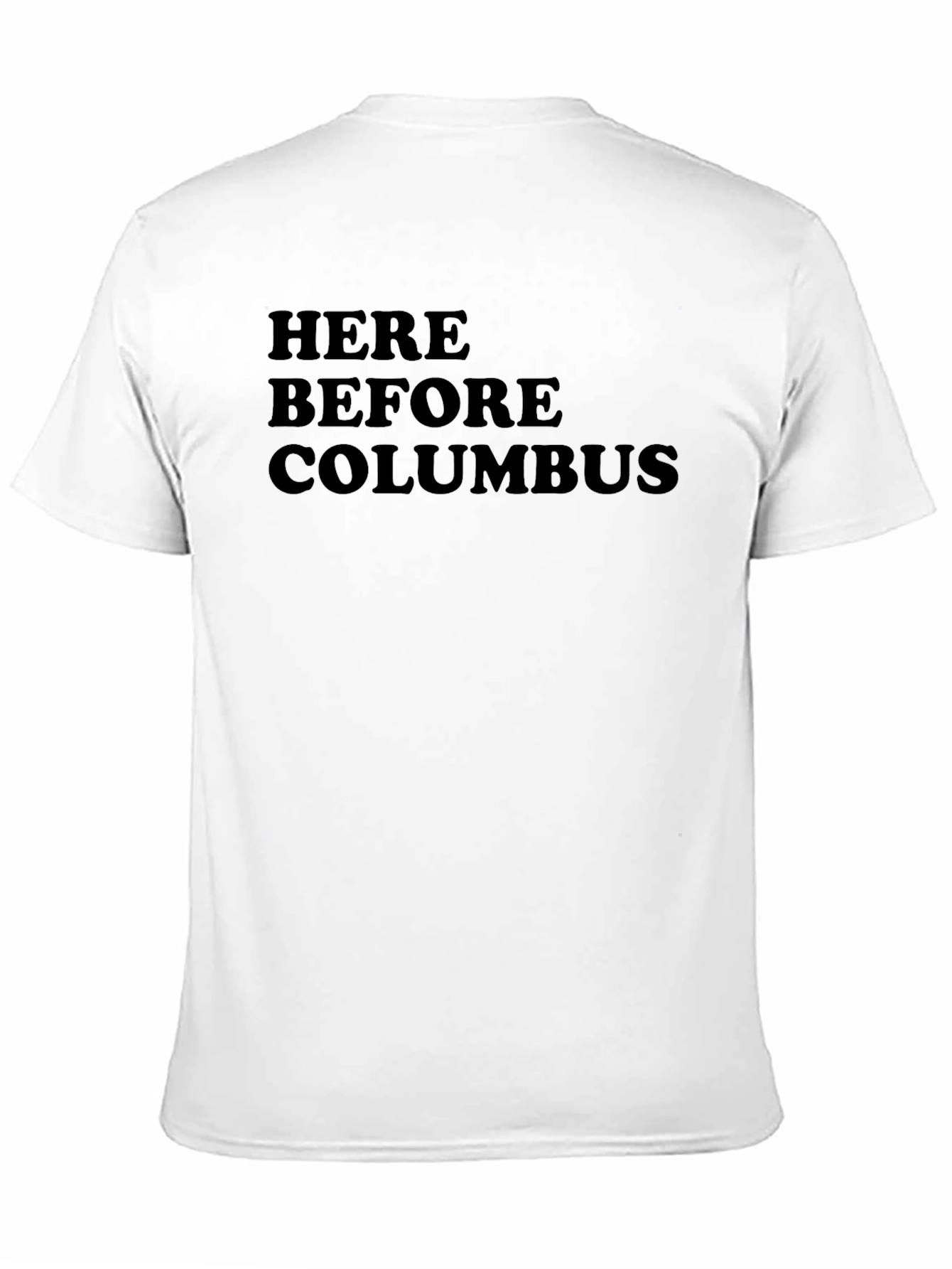 Here Before Columbus T-Shirt