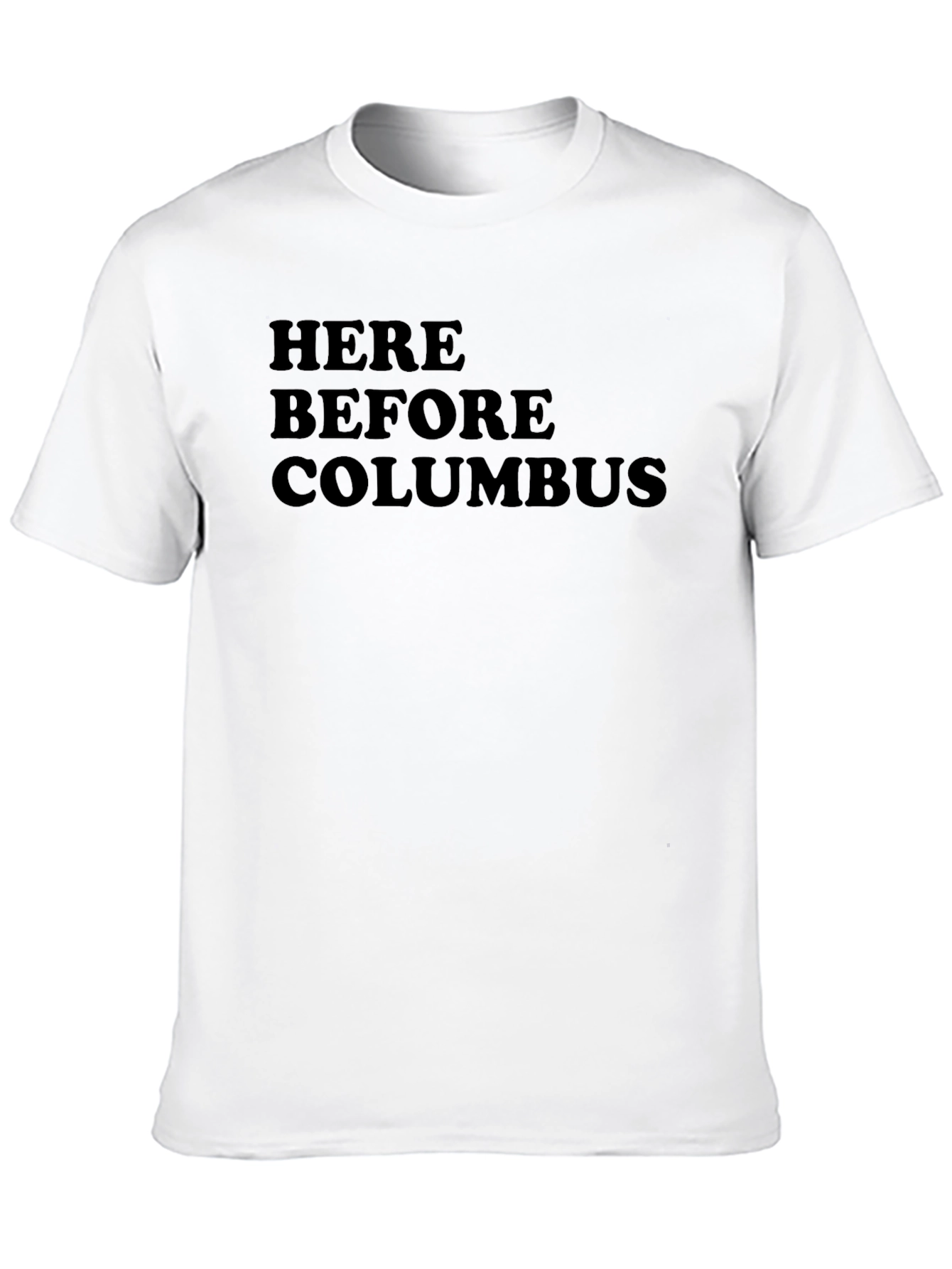 Here Before Columbus T-Shirt