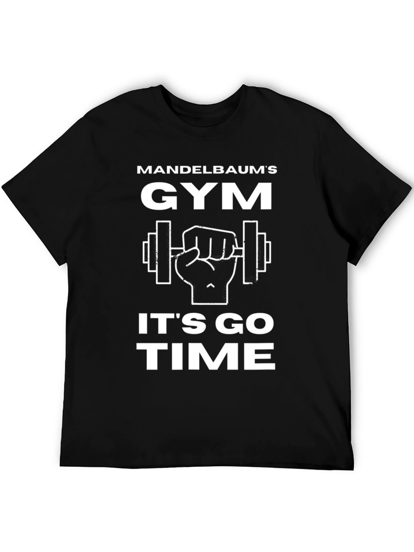 Mandelbaums Gym T-Shirt - Its Go Time!