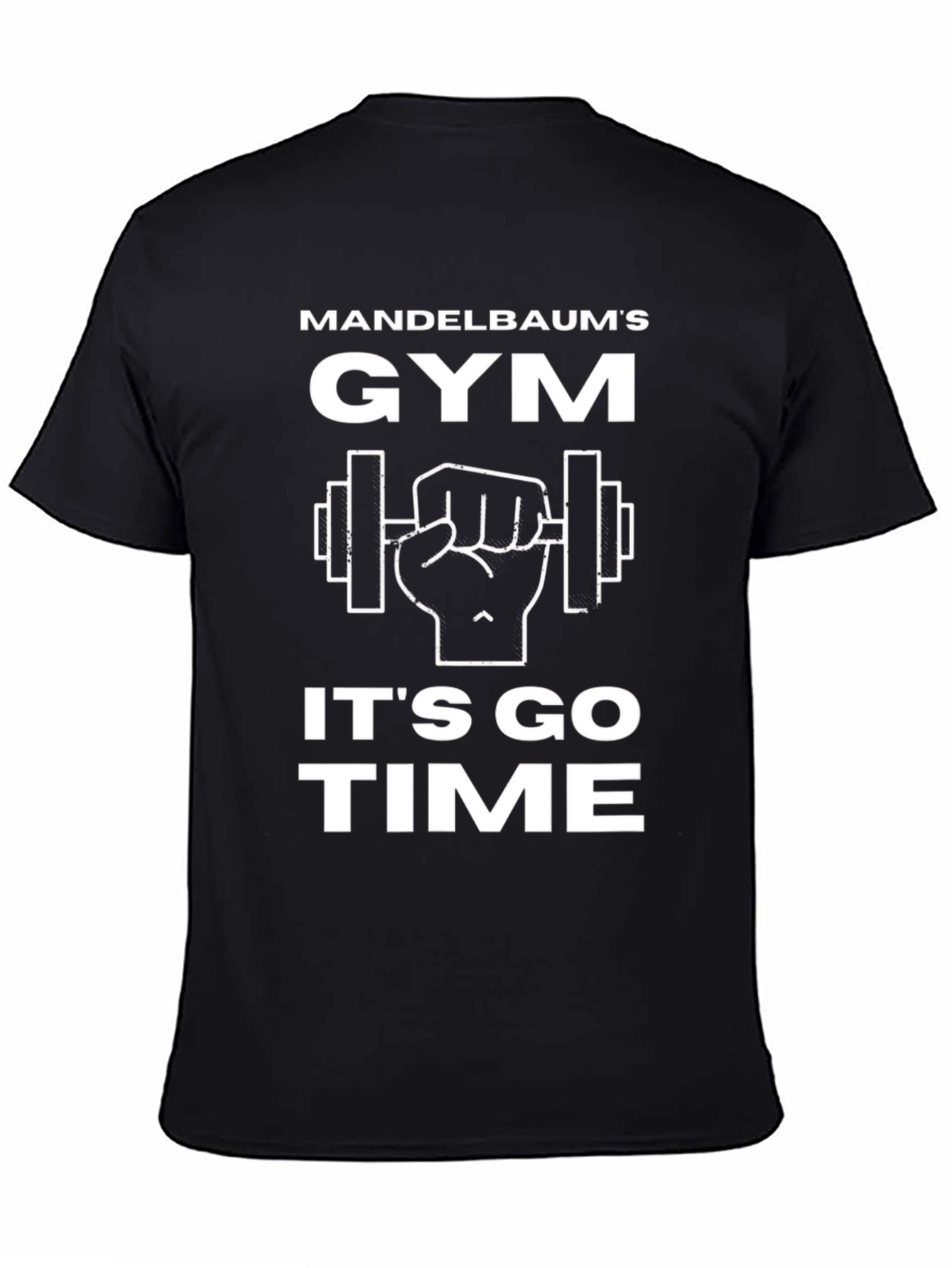 Mandelbaums Gym T-Shirt - Its Go Time!
