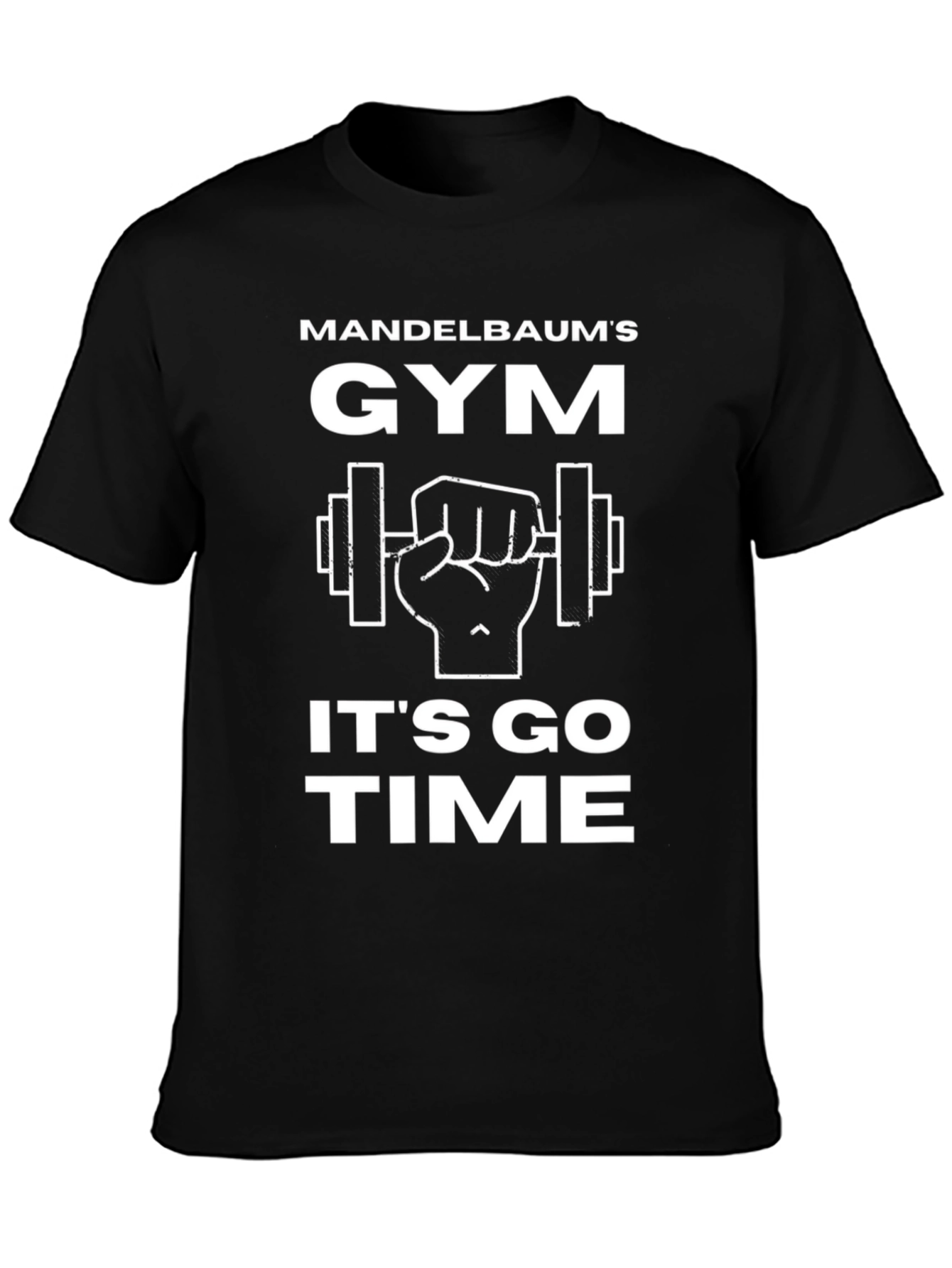 Mandelbaums Gym T-Shirt - Its Go Time!