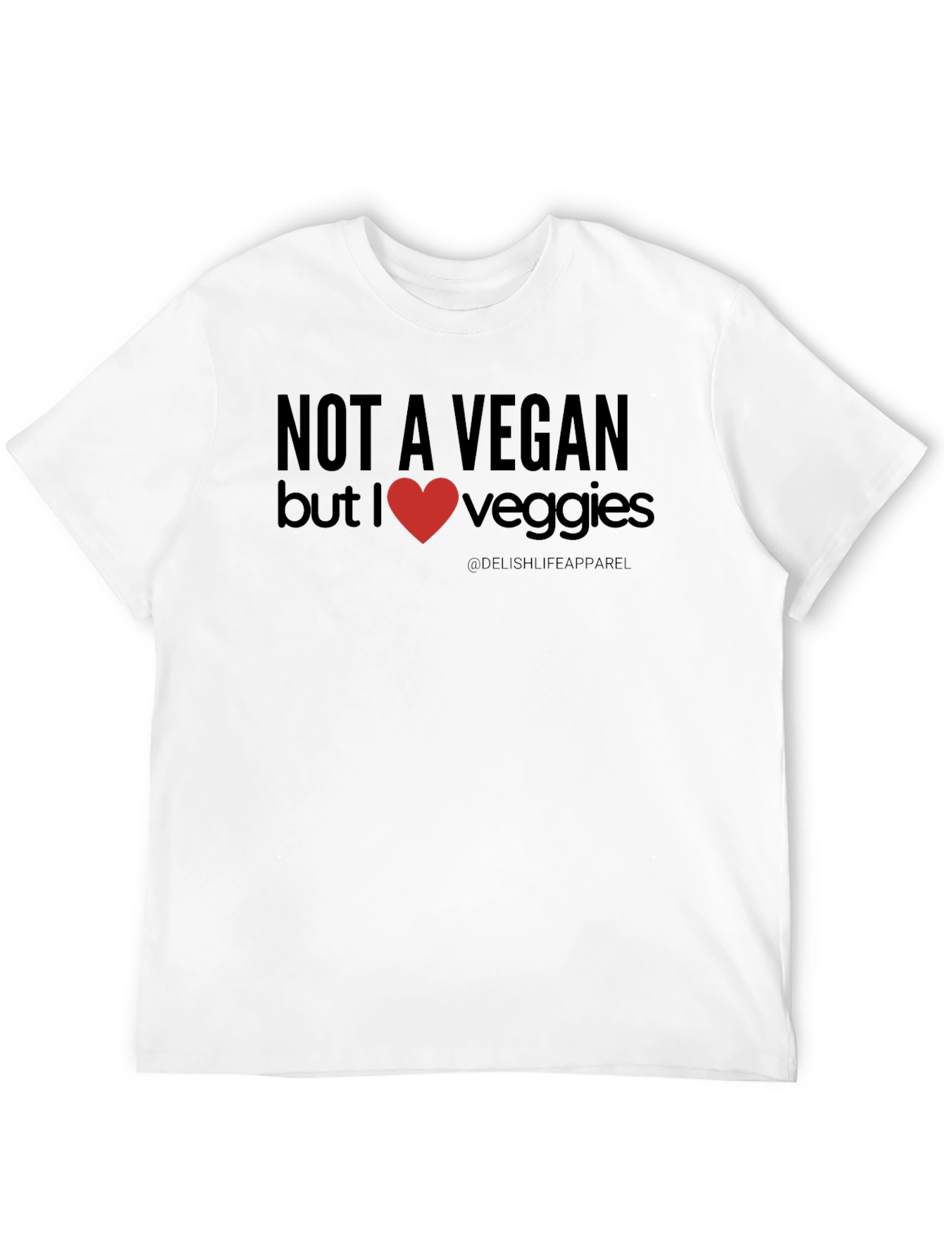 Not a Vegan But I Love Veggies T-Shirt