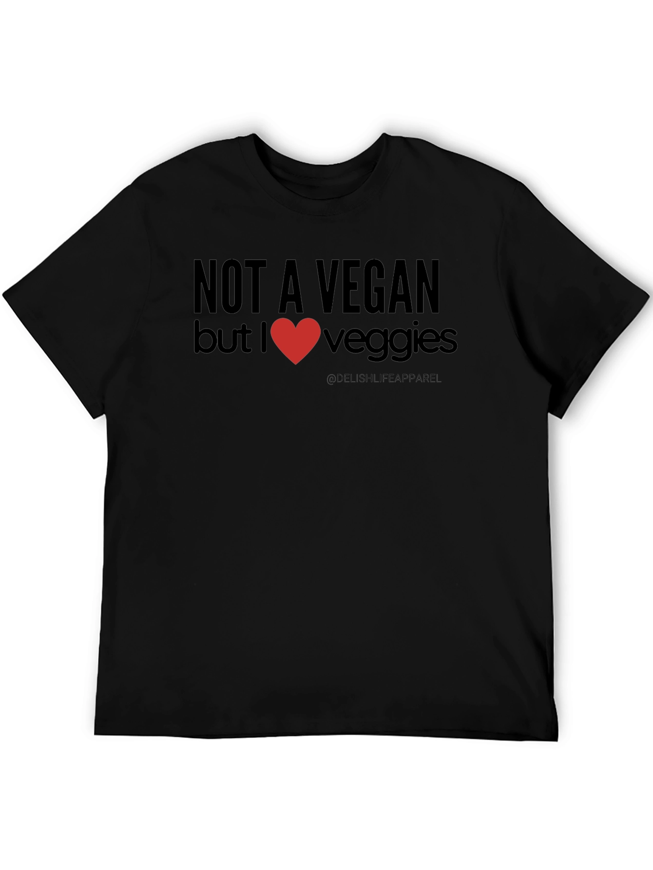 Not a Vegan But I Love Veggies T-Shirt