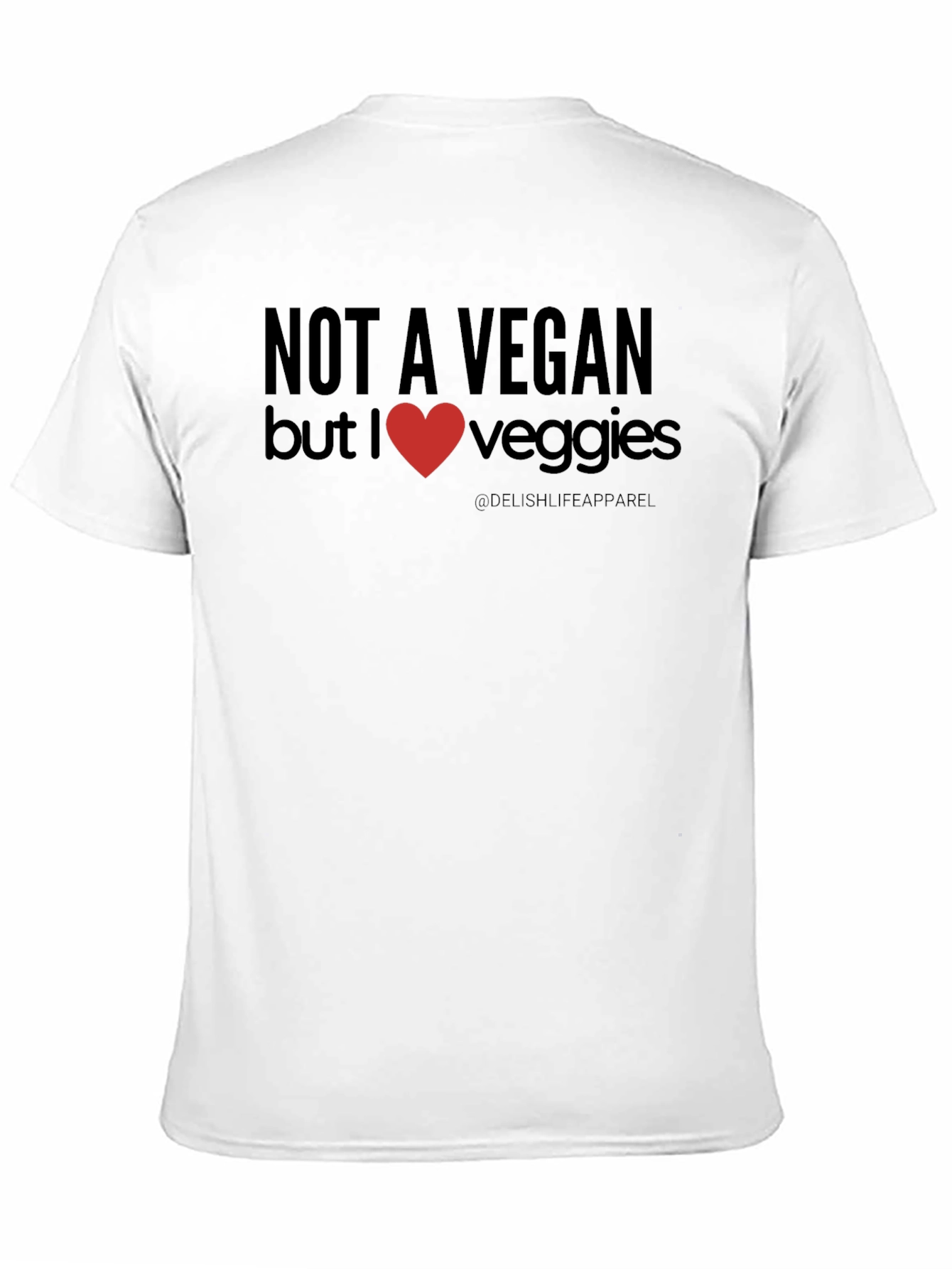 Not a Vegan But I Love Veggies T-Shirt