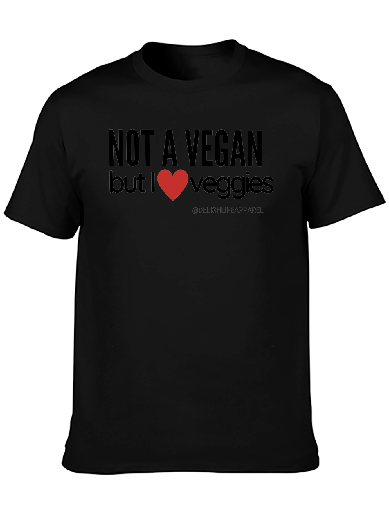 Not a Vegan But I Love Veggies T-Shirt