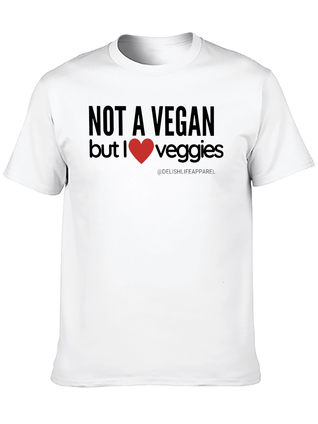Not a Vegan But I Love Veggies T-Shirt