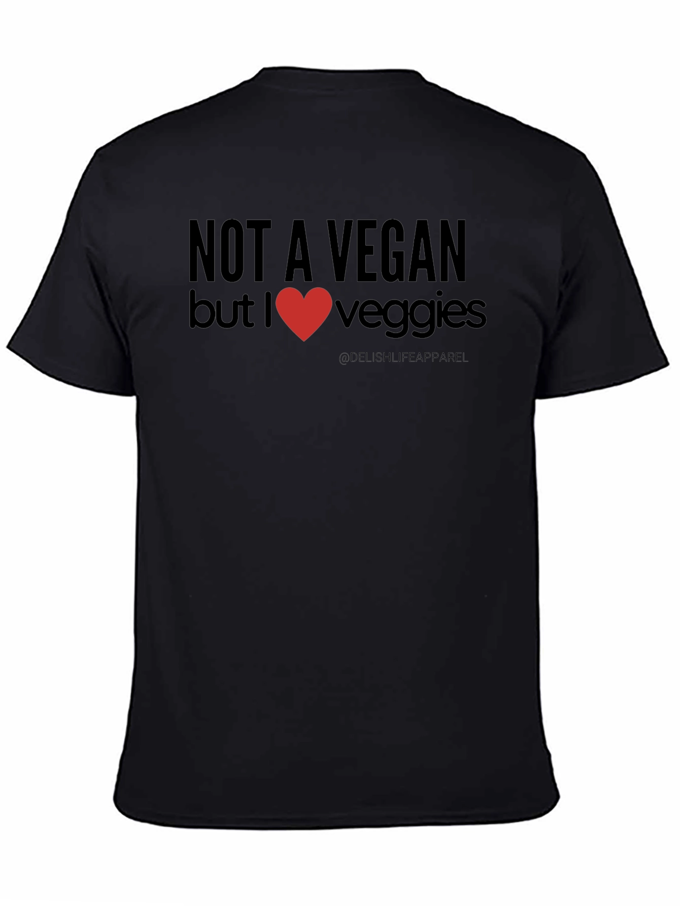 Not a Vegan But I Love Veggies T-Shirt