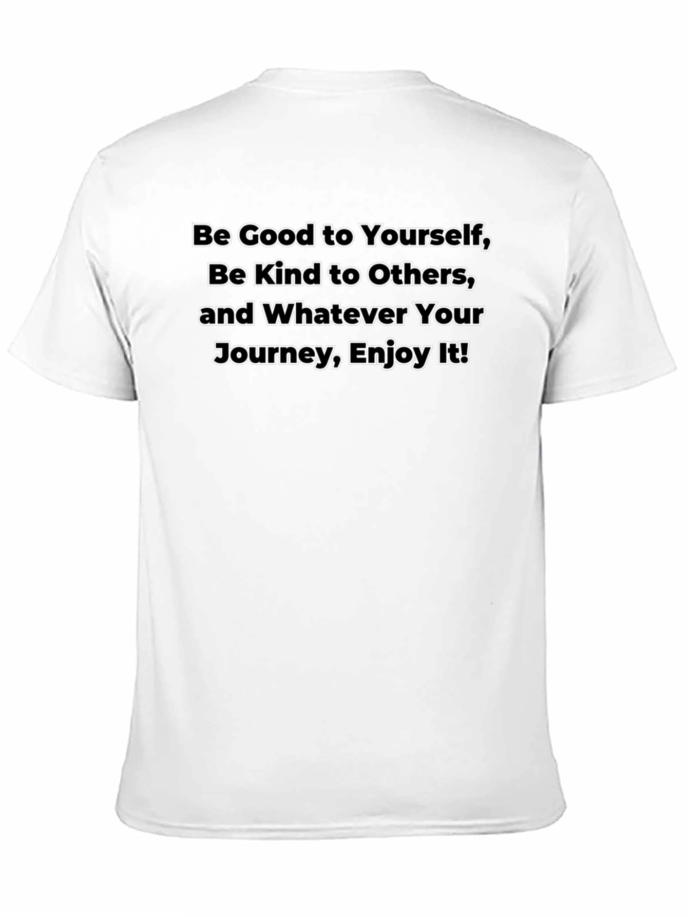 Inspirational Graphic Tee - Be Good Be Kind Enjoy!