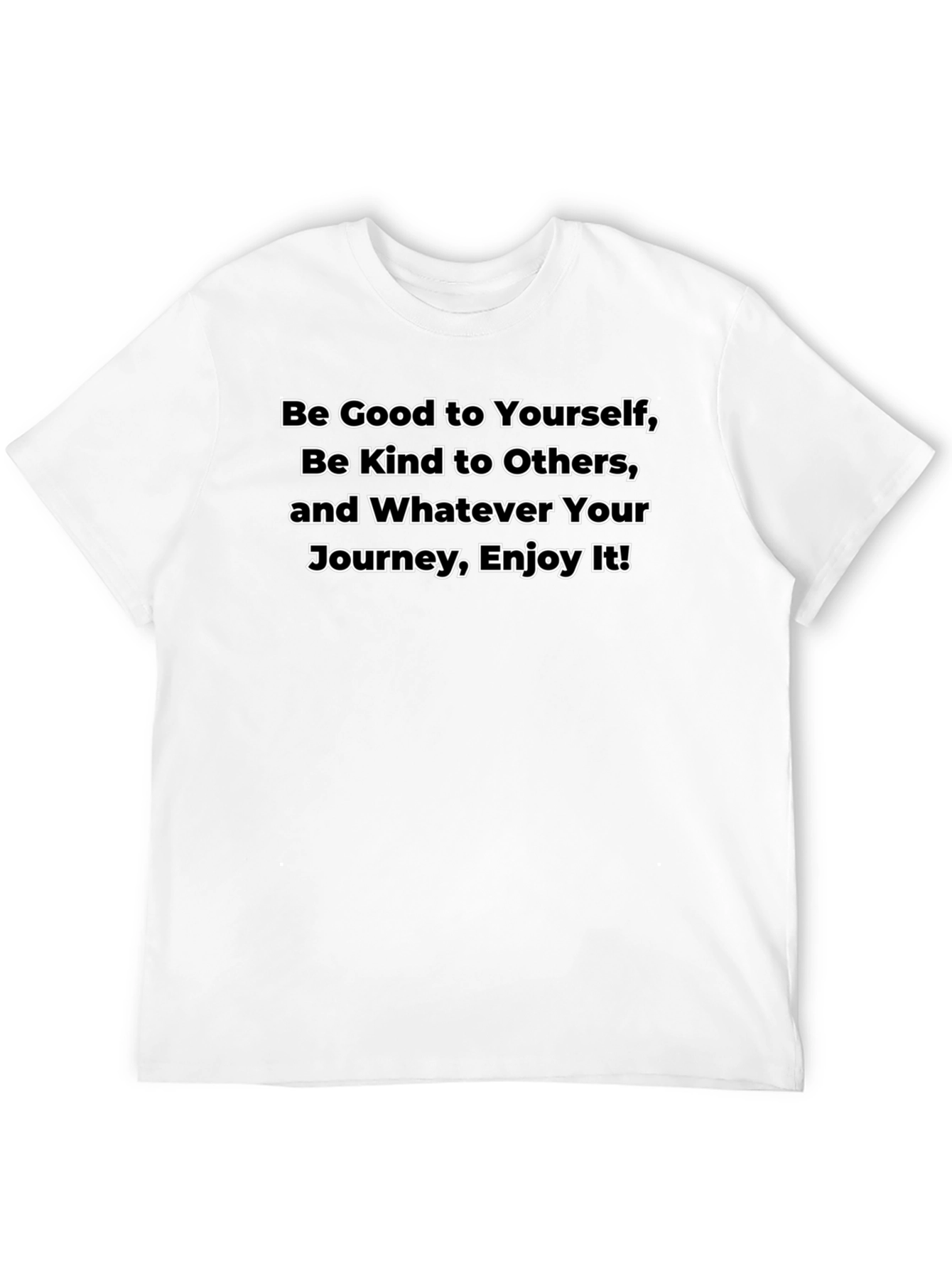 Inspirational Graphic Tee - Be Good Be Kind Enjoy!