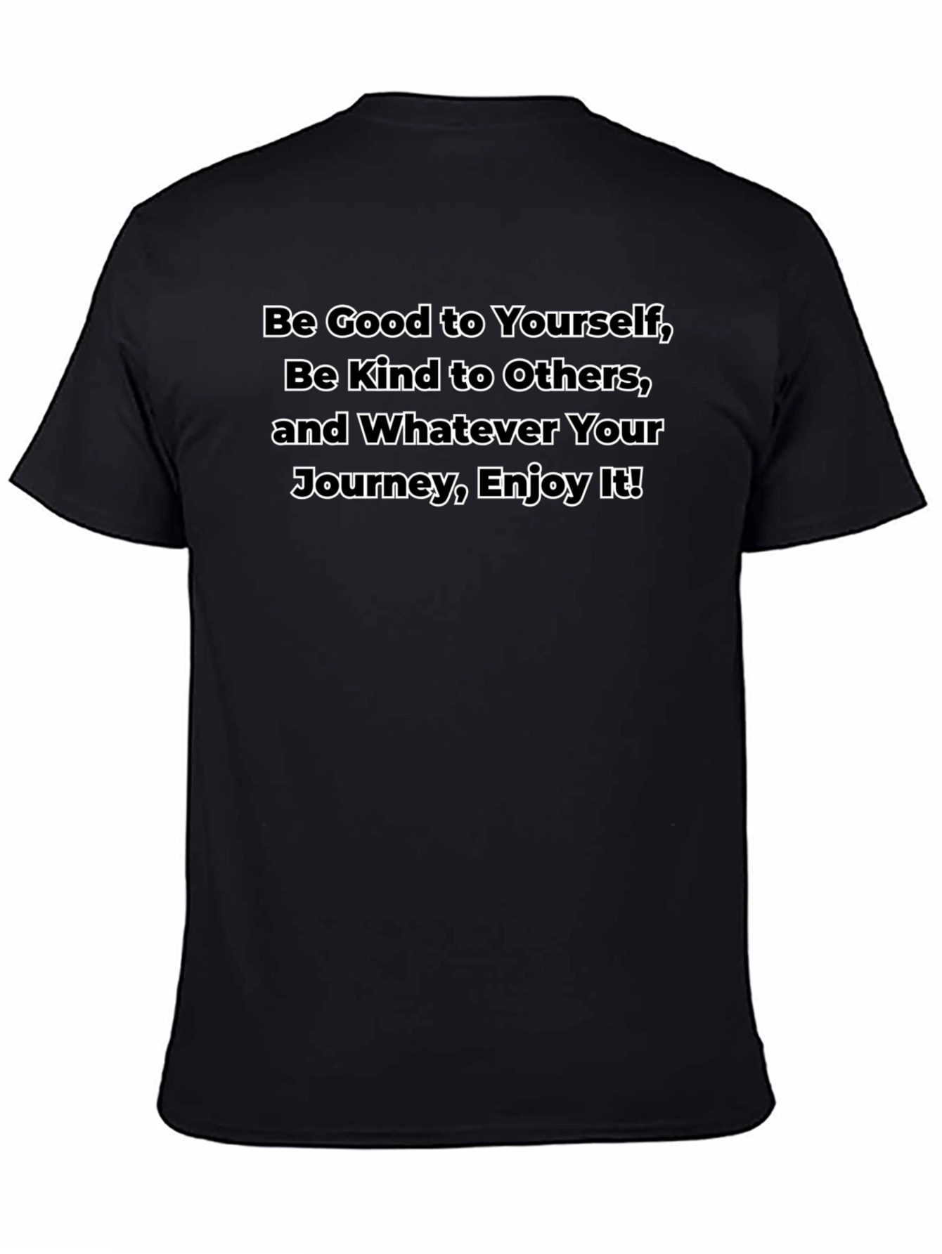 Inspirational Graphic Tee - Be Good Be Kind Enjoy!