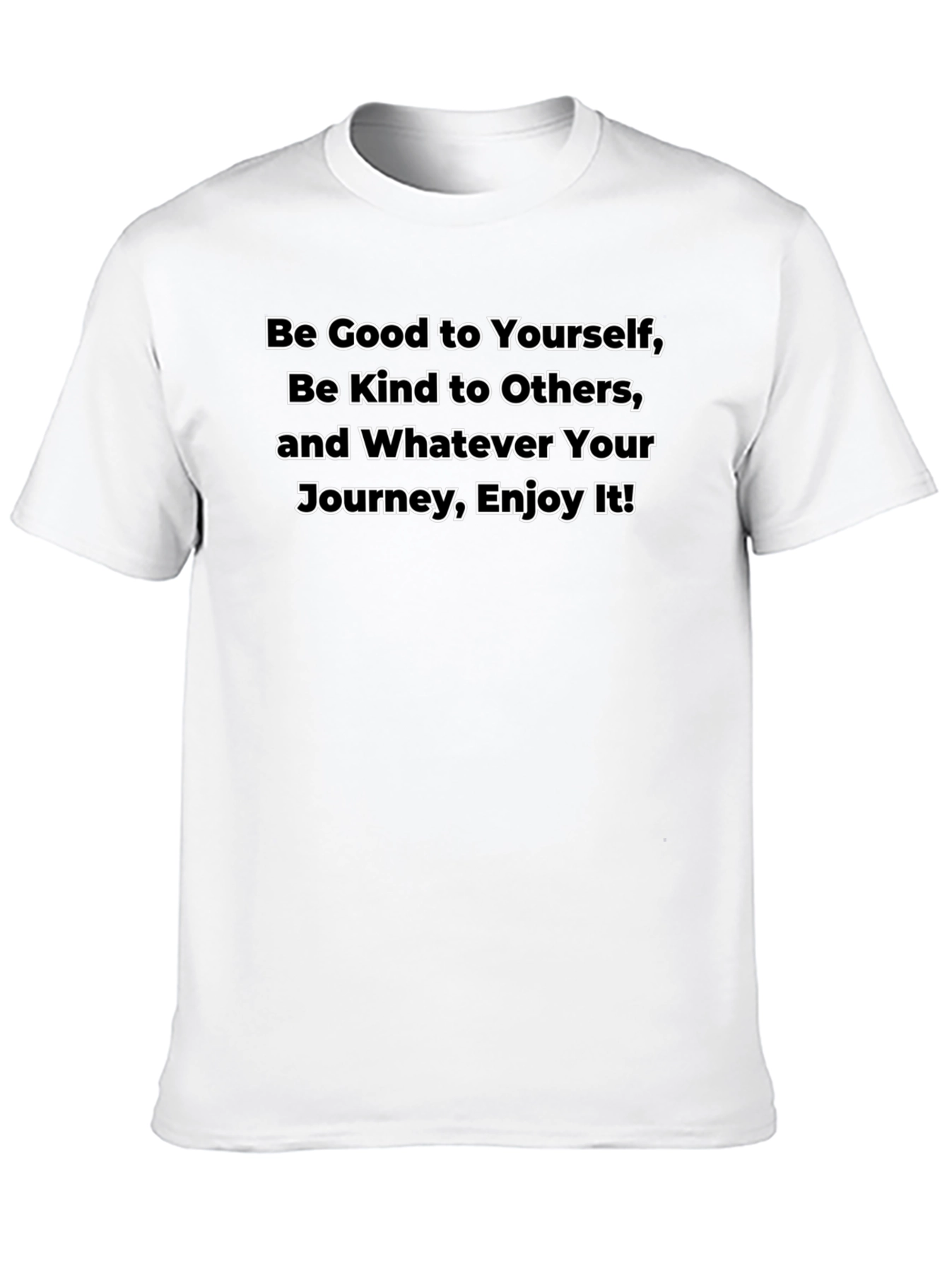 Inspirational Graphic Tee - Be Good Be Kind Enjoy!