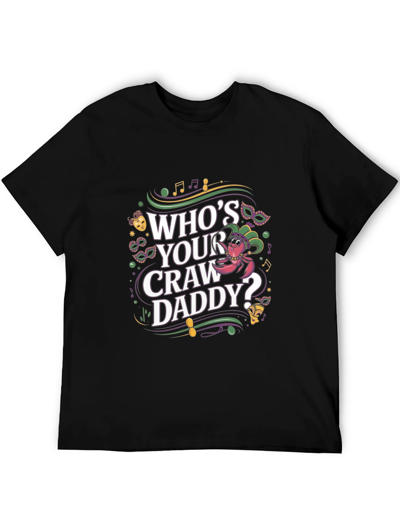 Whos Your Craw Daddy? Graphic Tee
